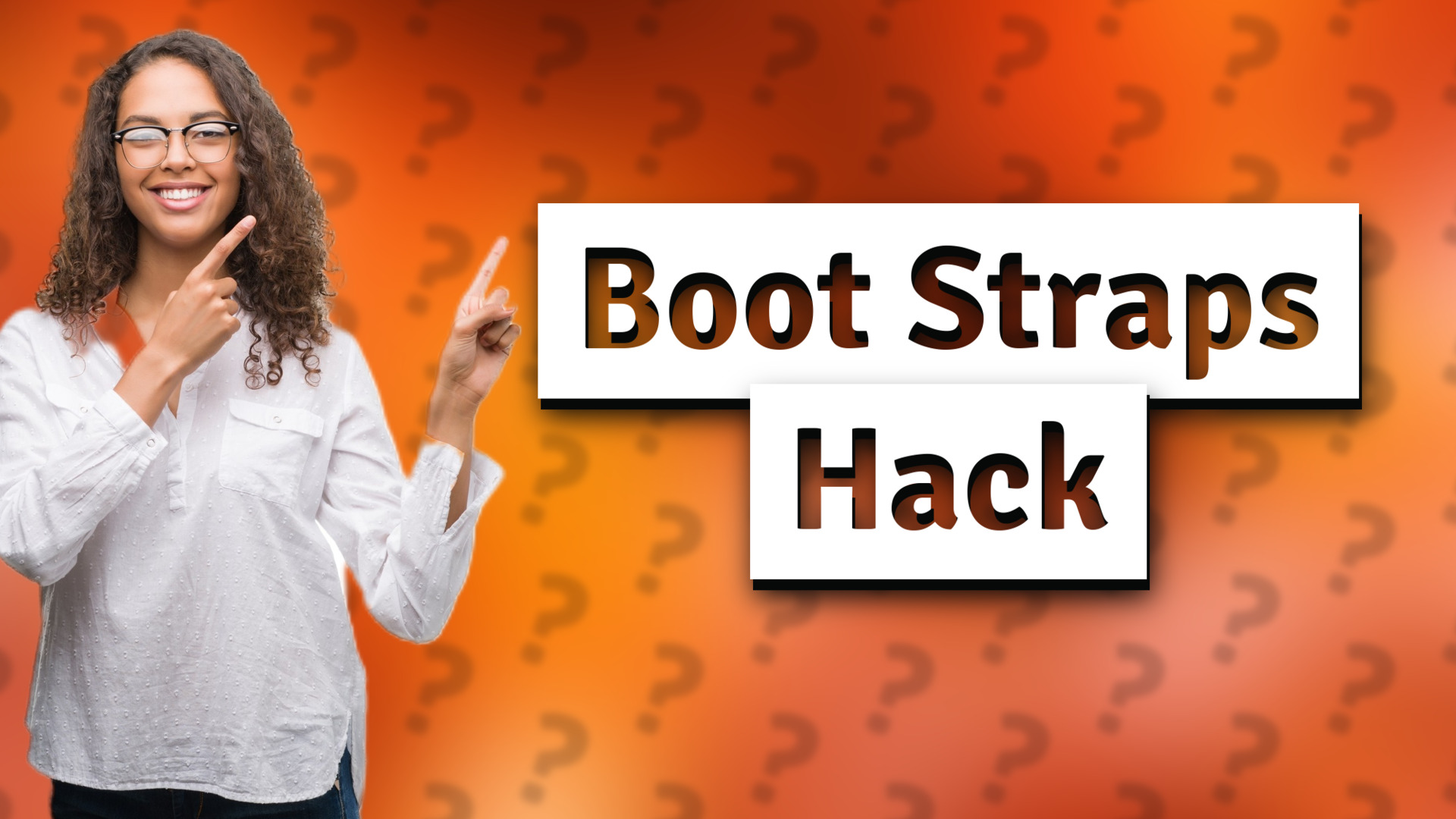 Boot Straps Hack