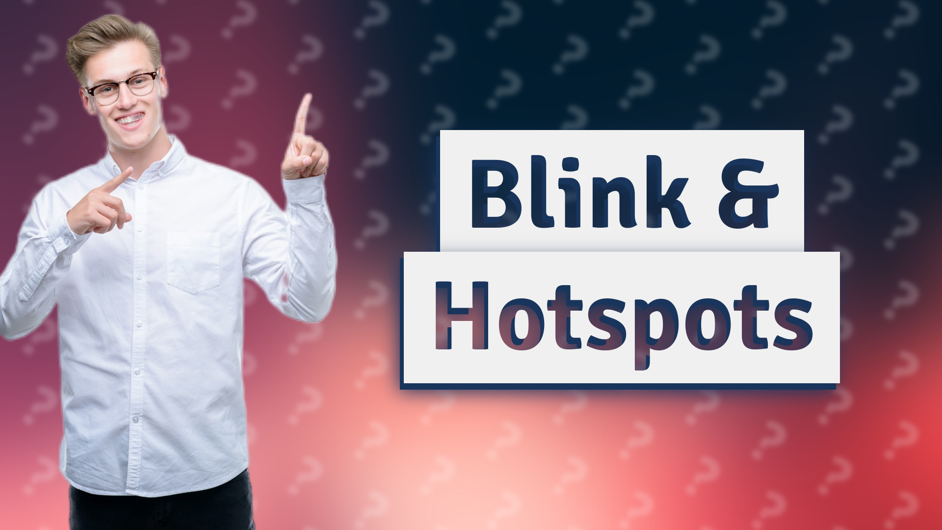 Blink & Hotspots