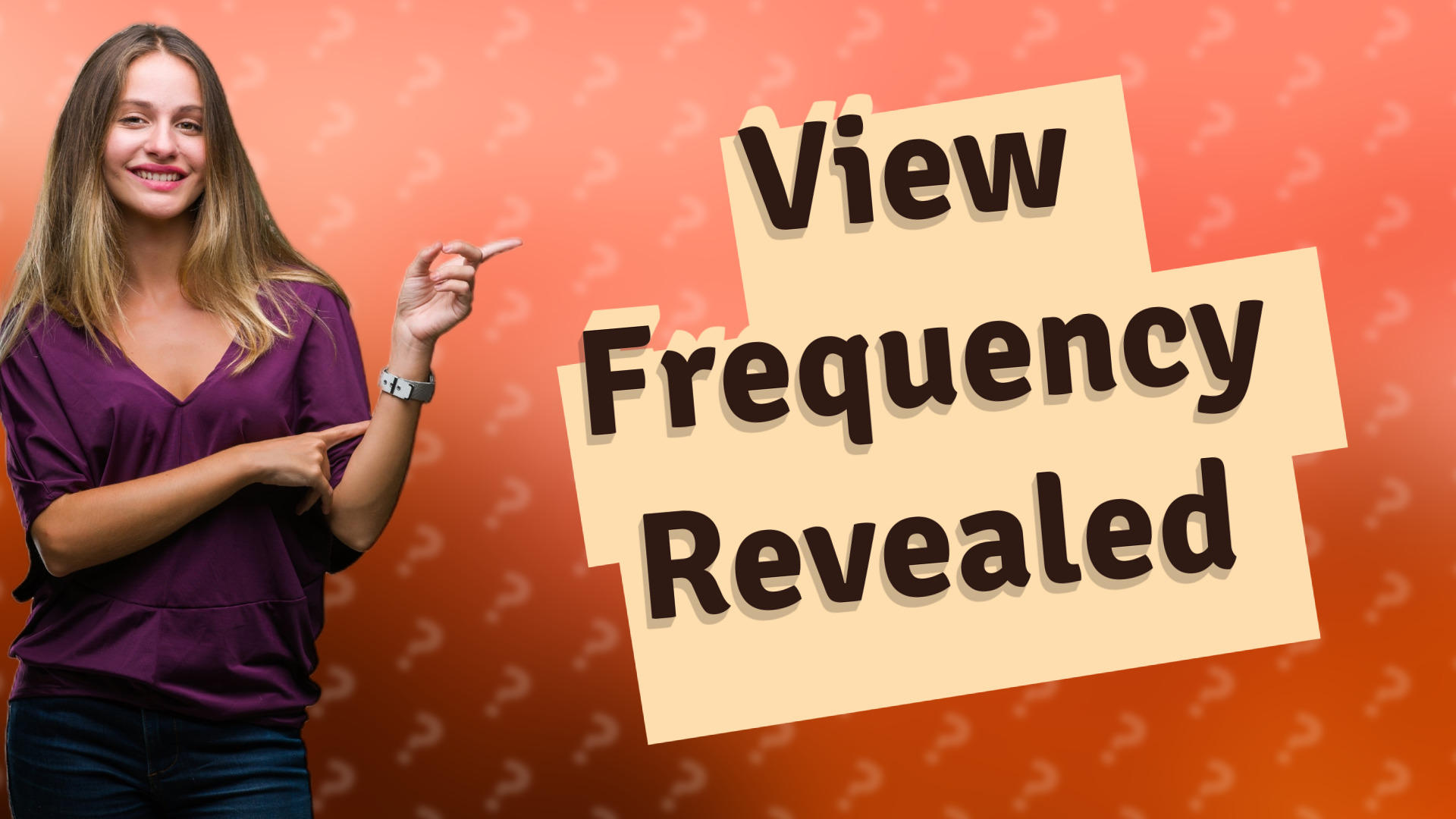 View Frequency Revealed