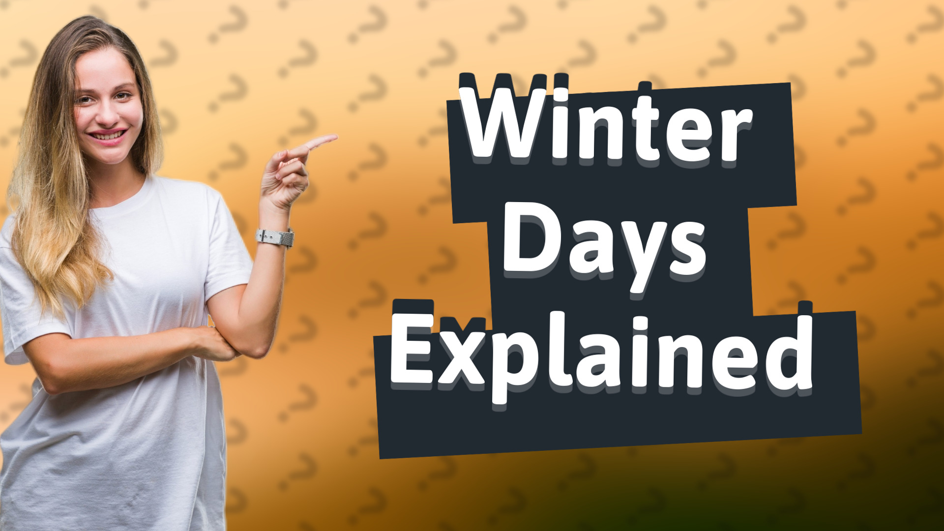 Winter Days Explained