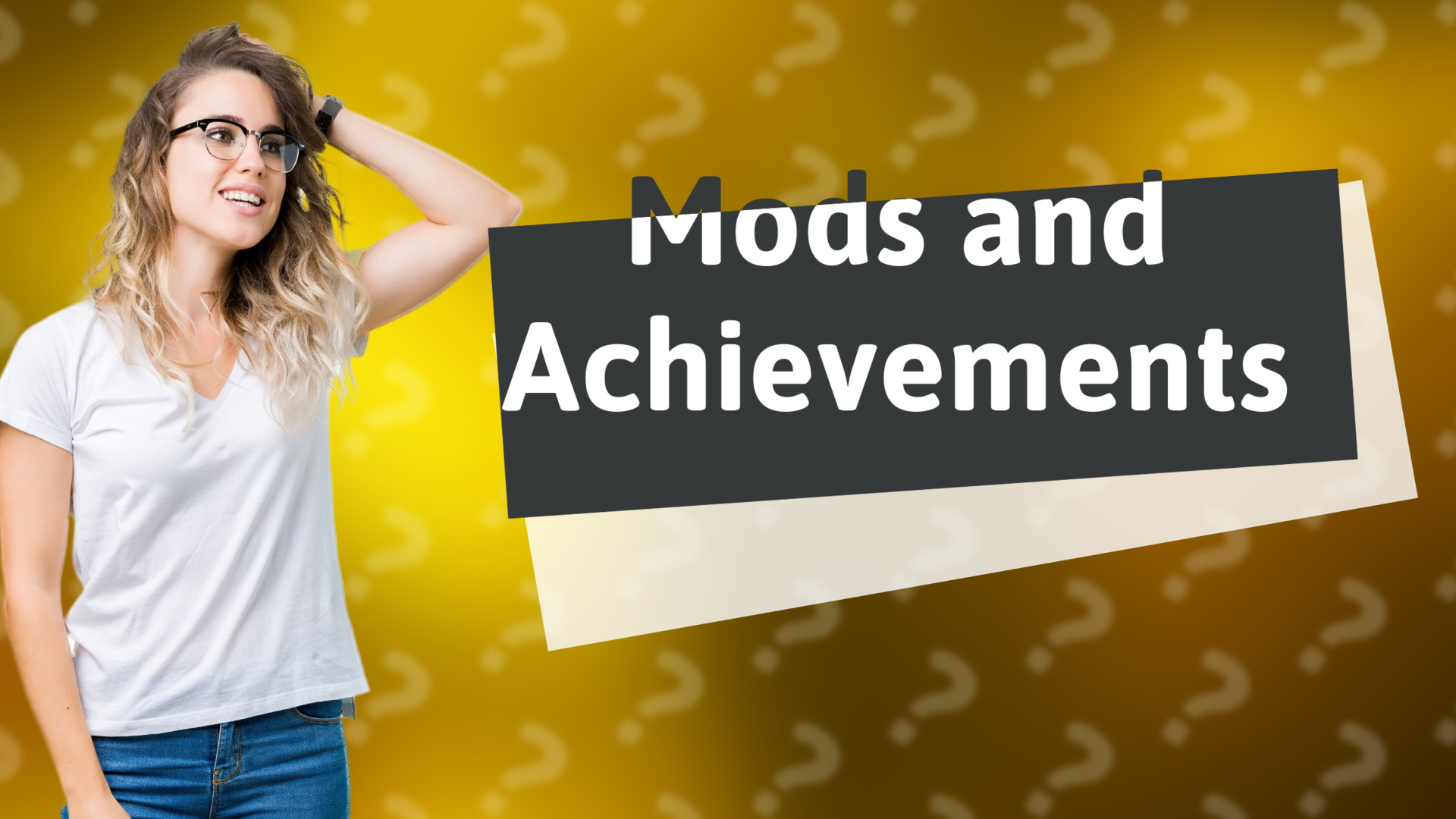 Mods and Achievements
