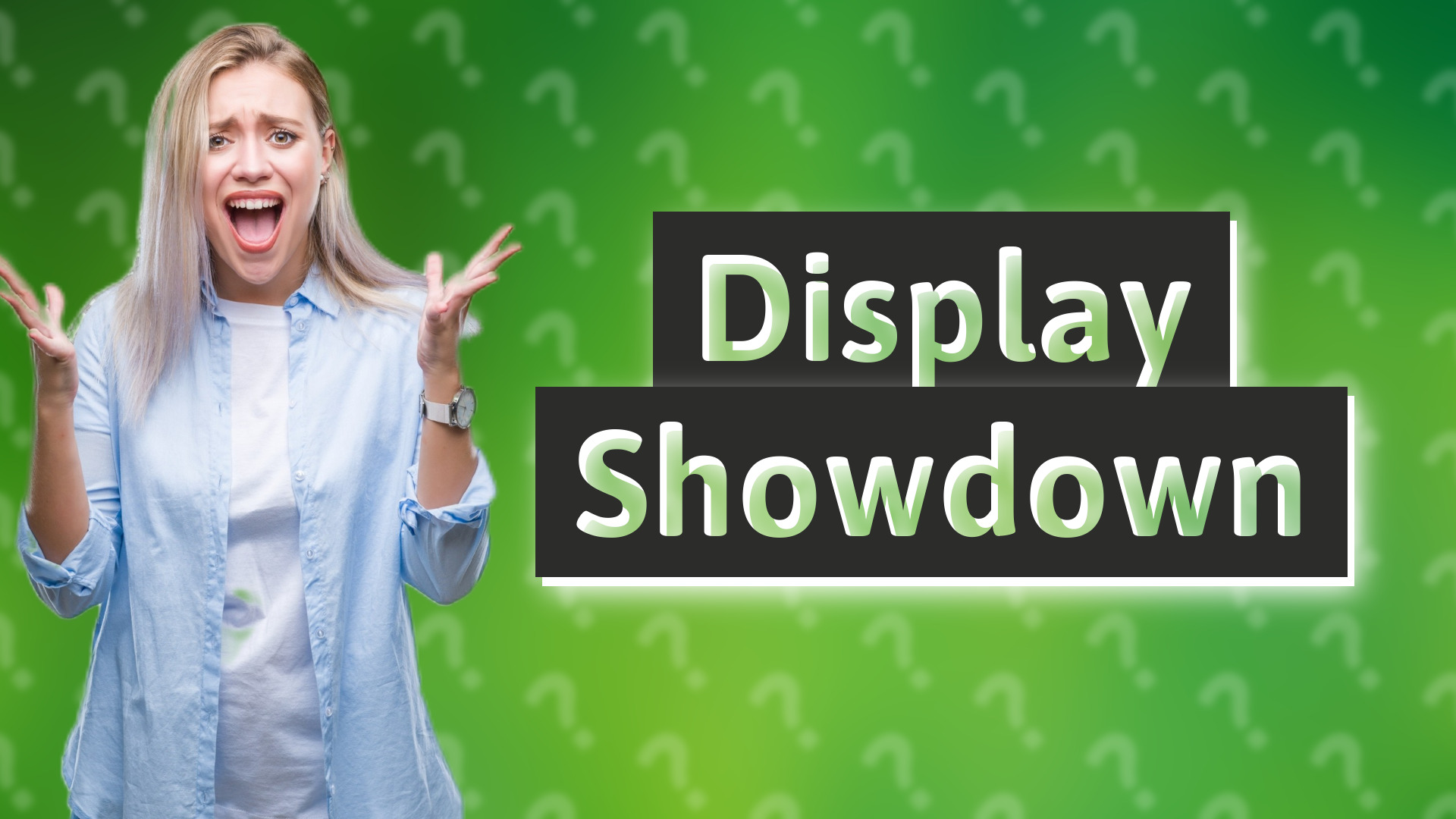 Display Showdown
