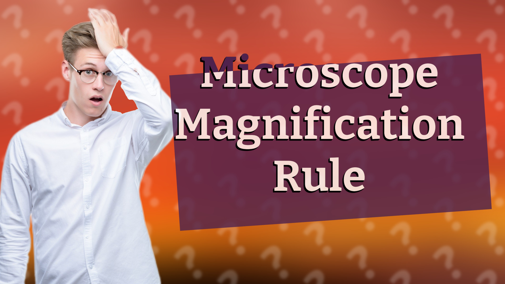 Microscope Magnification Rule