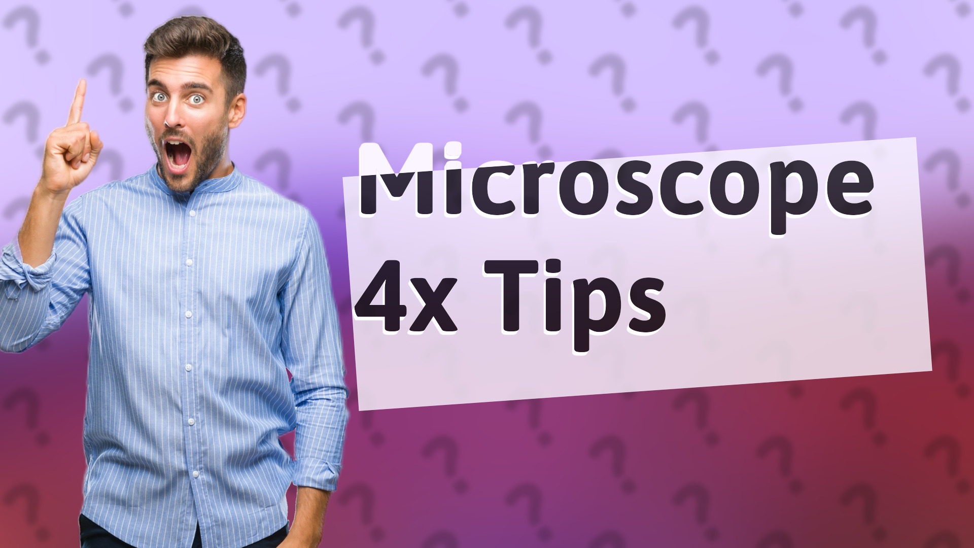 Microscope 4x Tips
