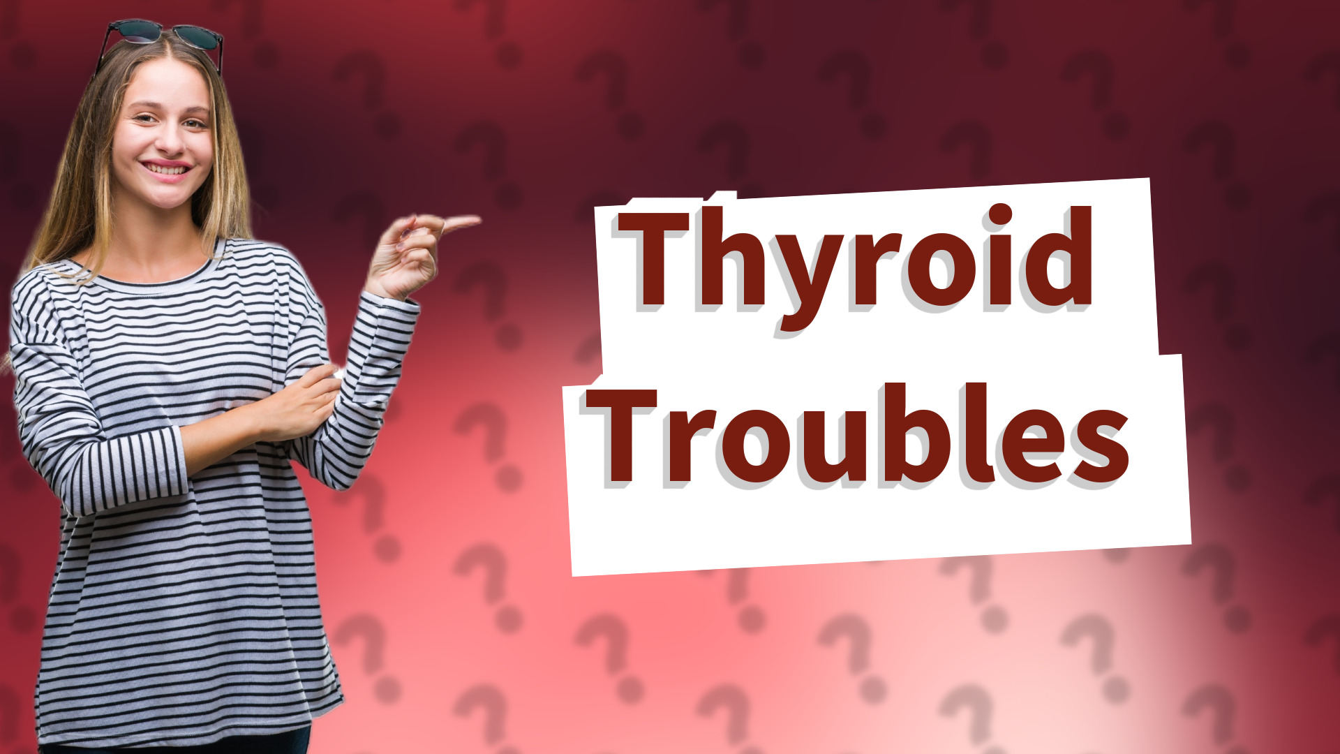 Thyroid Troubles