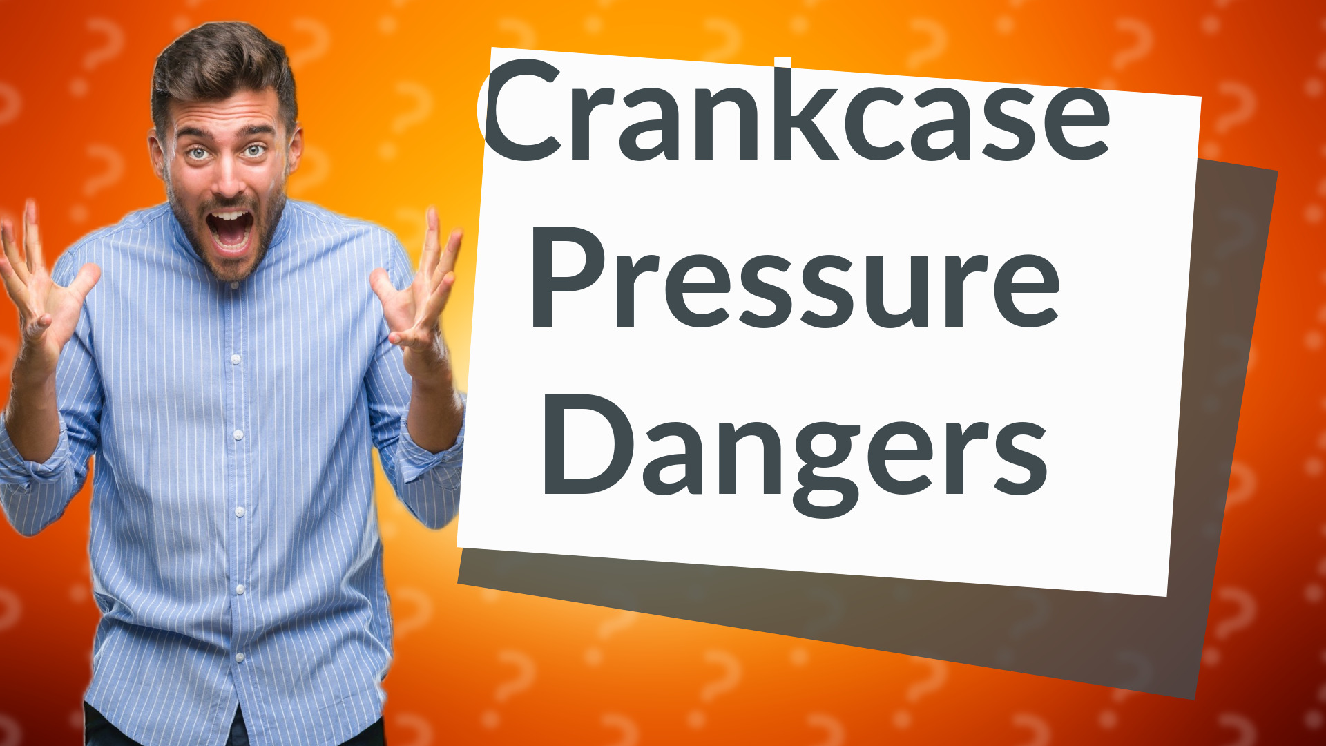 Crankcase Pressure Dangers
