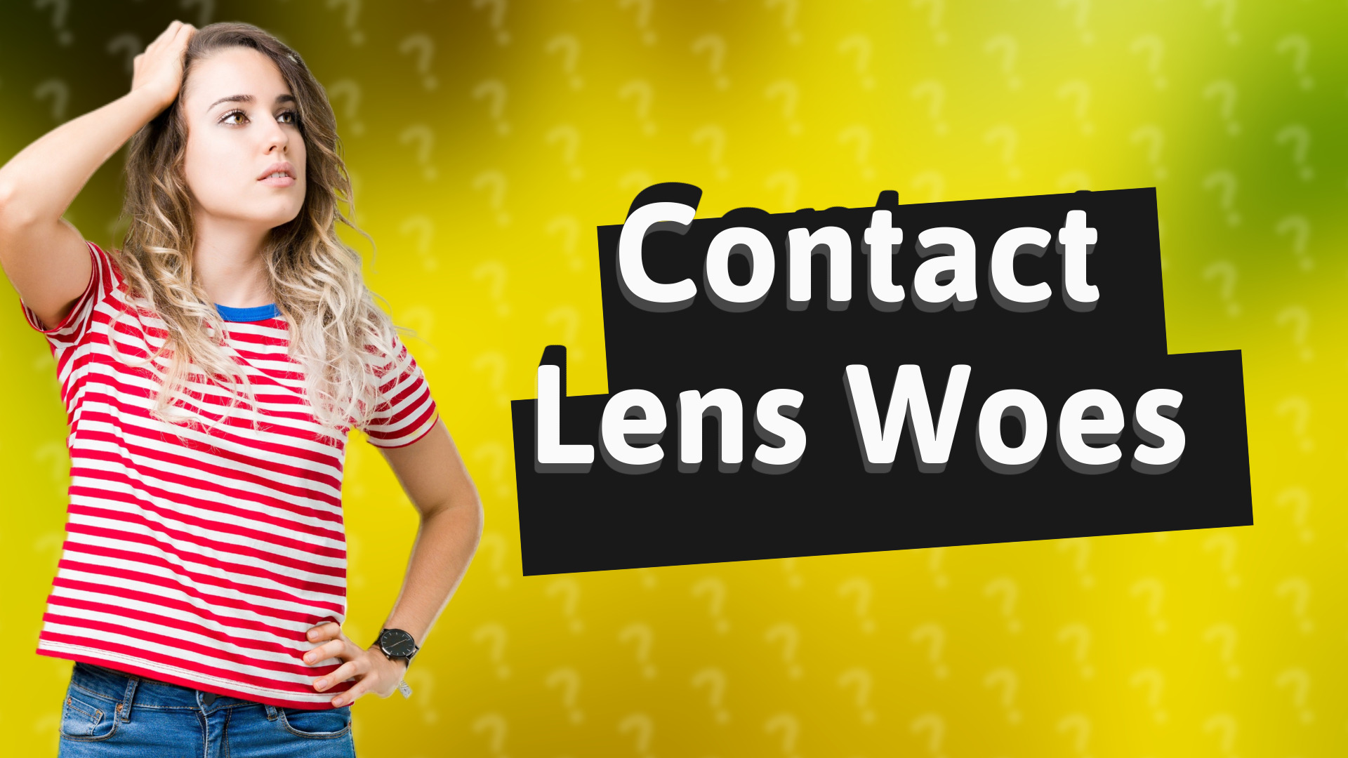Contact Lens Woes