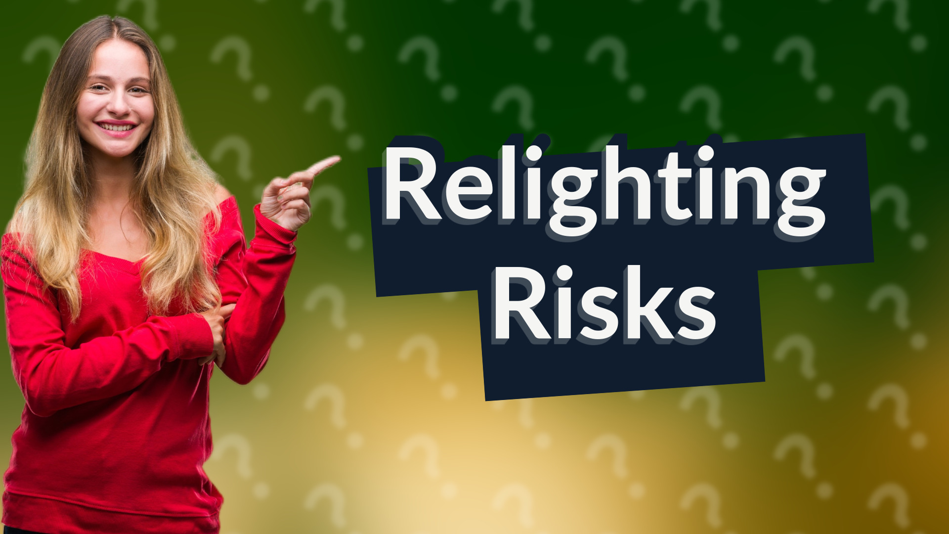 Relighting Risks