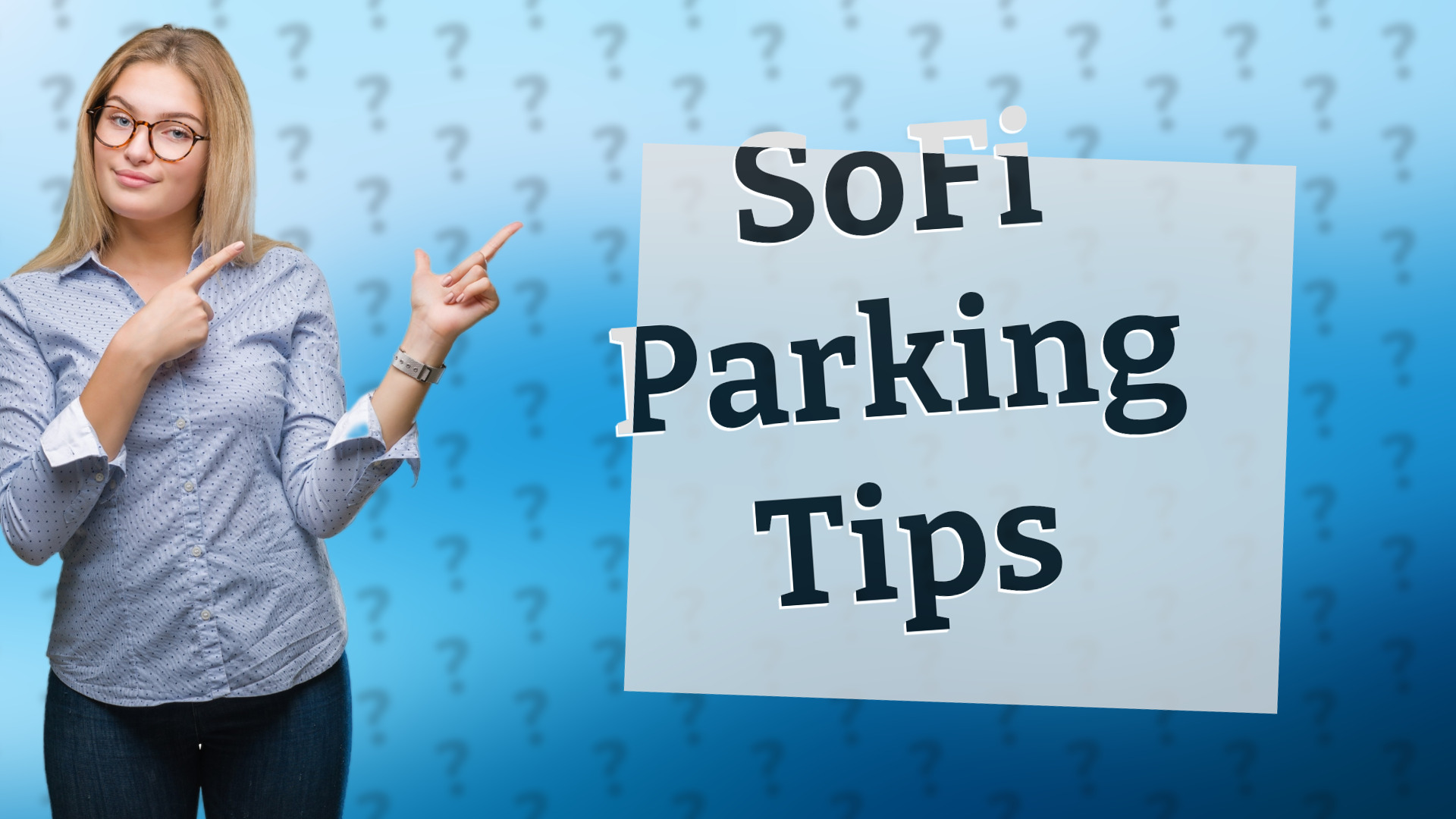 SoFi Parking Tips