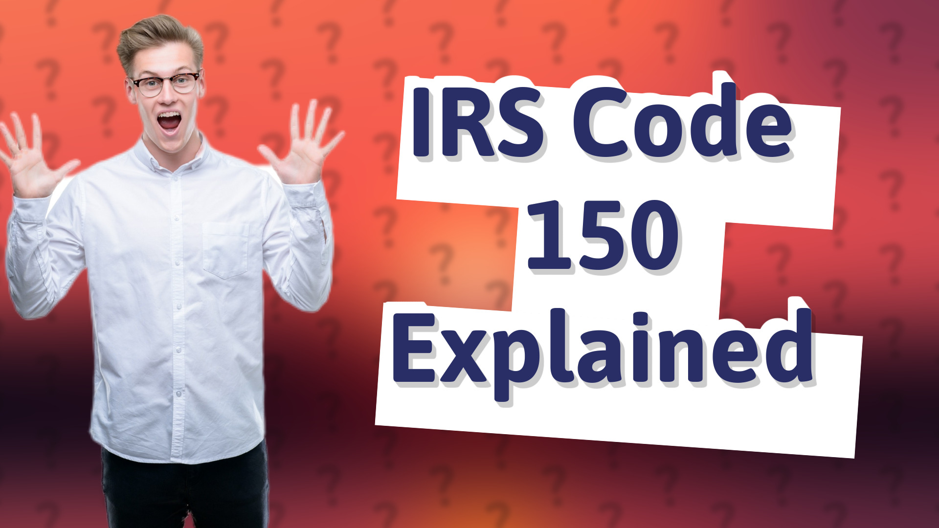 IRS Code 150 Explained