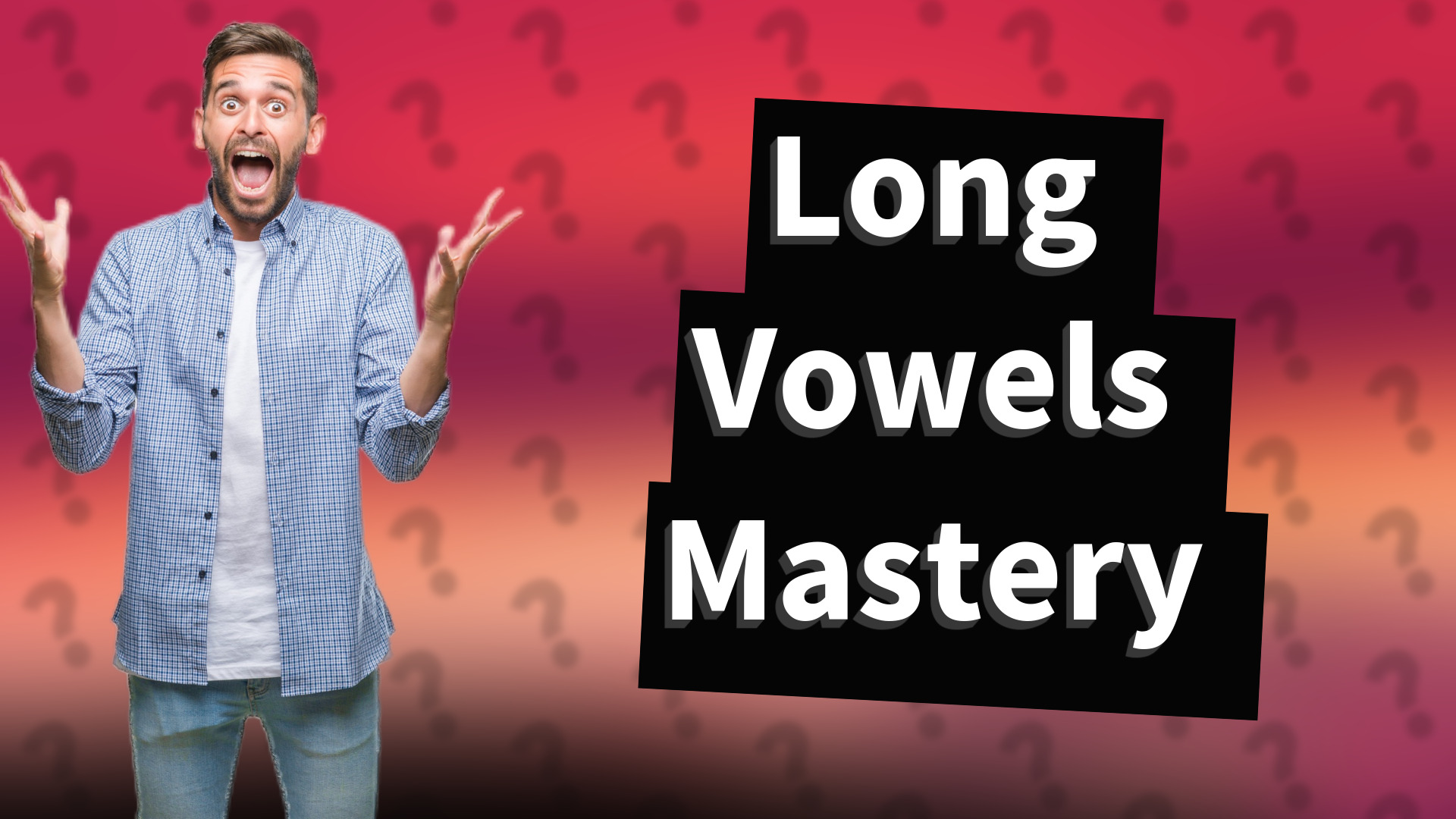 Long Vowels Mastery