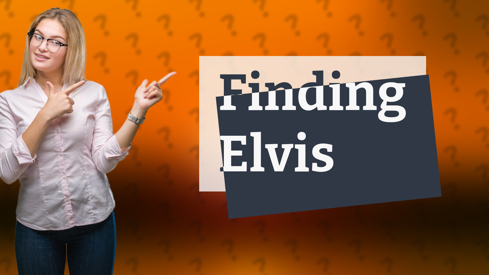 Finding Elvis