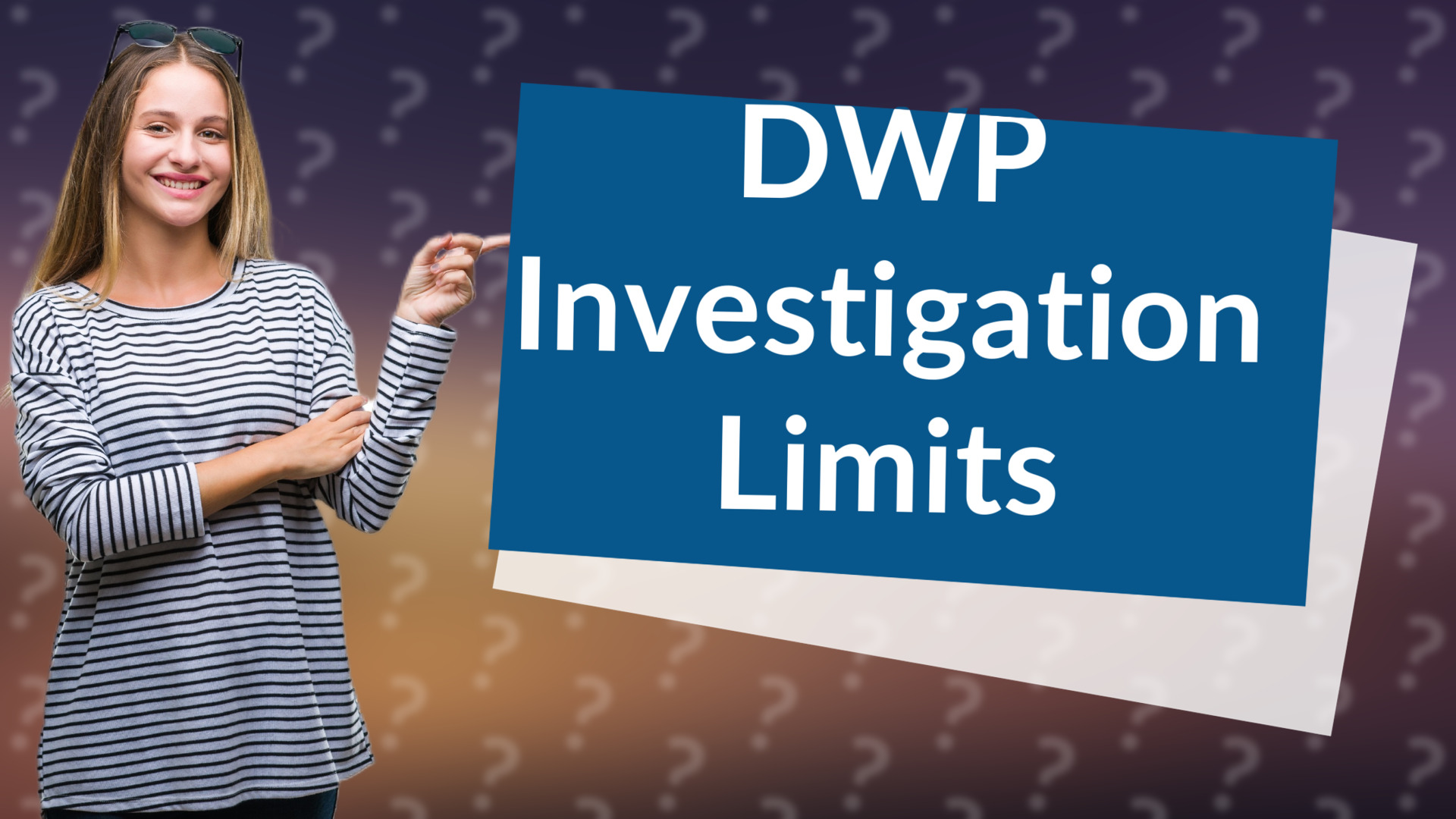 DWP Investigation Limits