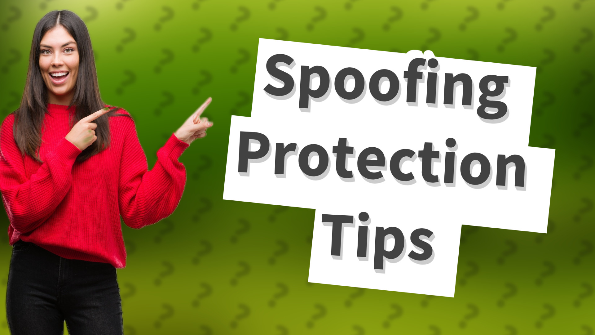 Spoofing Protection Tips