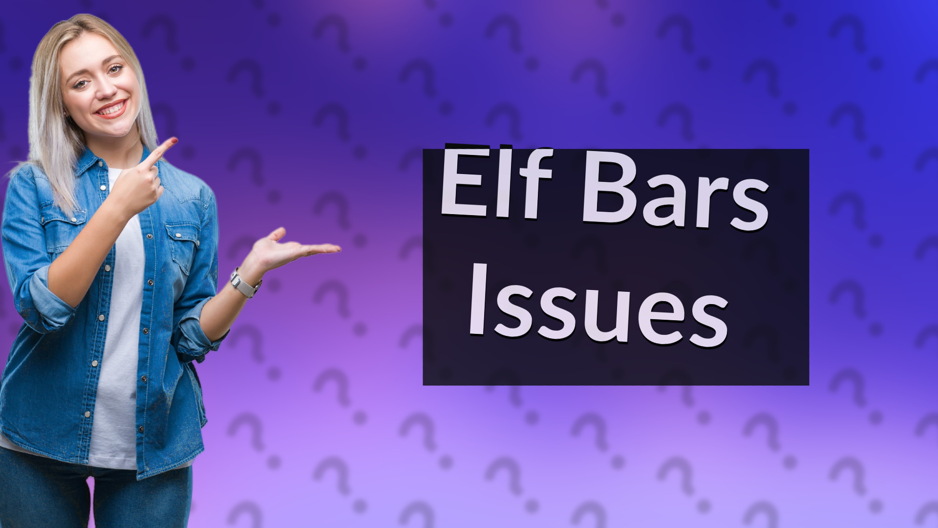 Elf Bars Issues