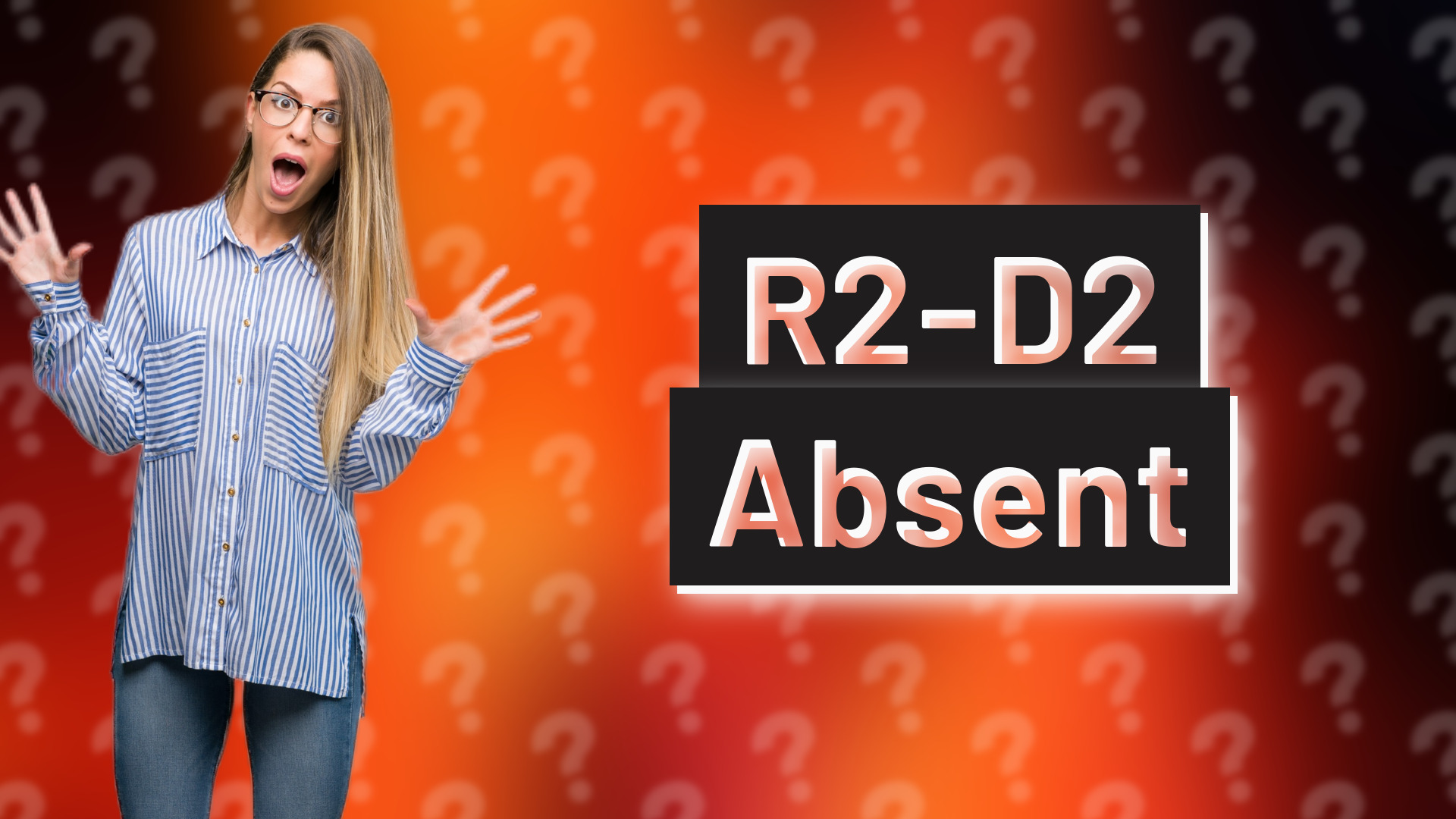 R2-D2 Absent