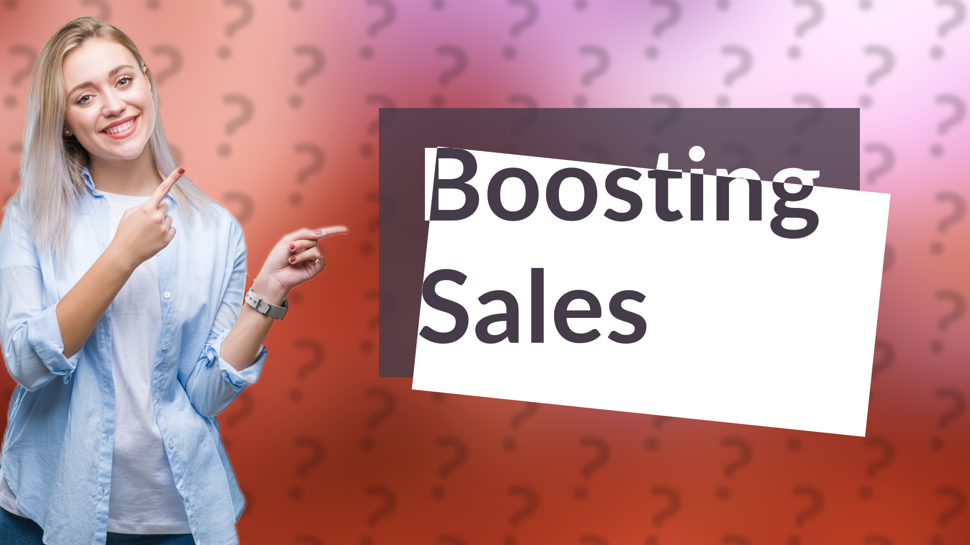 Boosting Sales