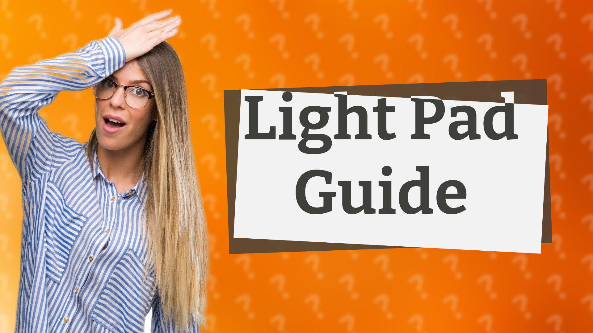 Light Pad Guide