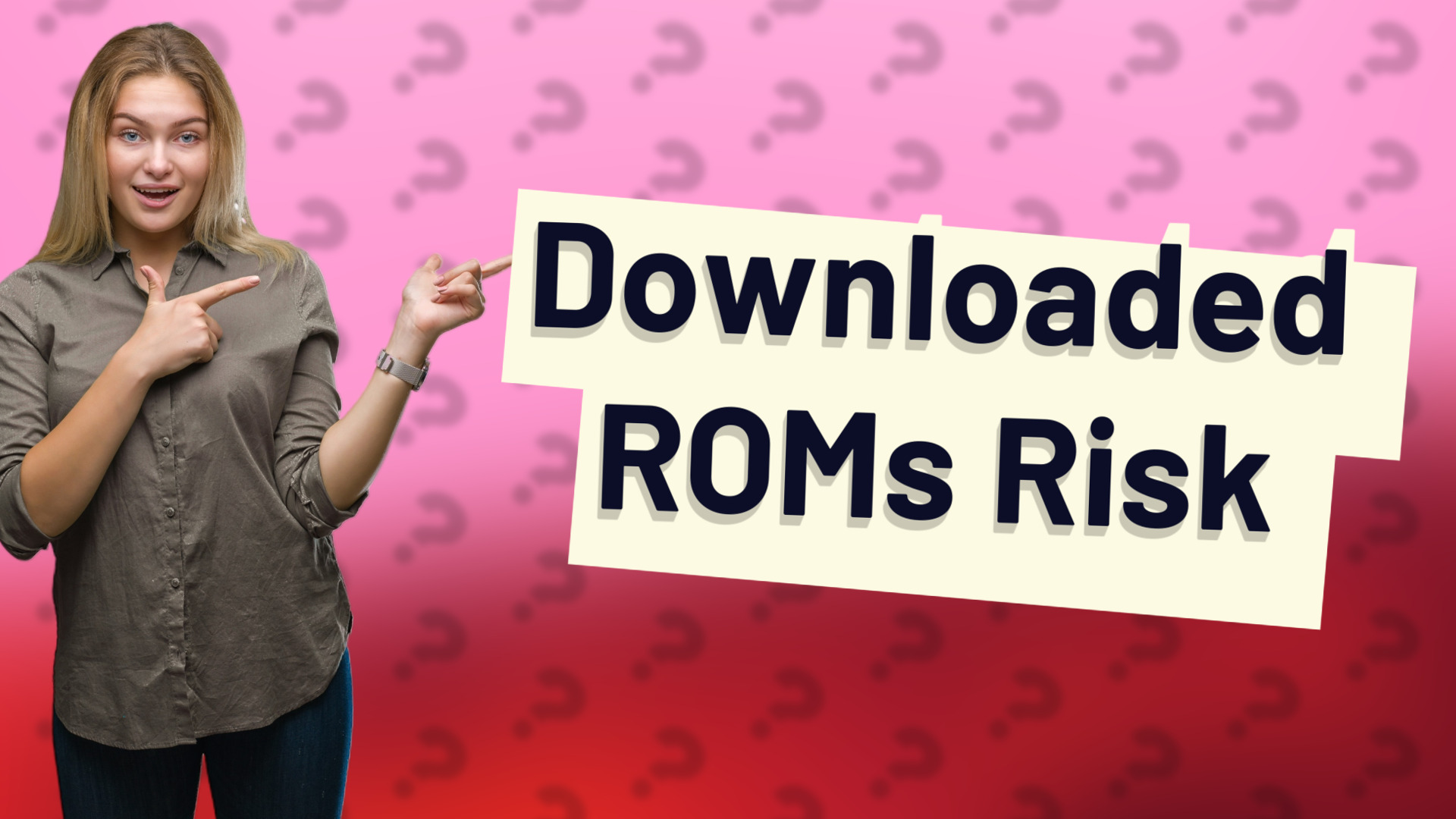 Downloaded ROMs Risk