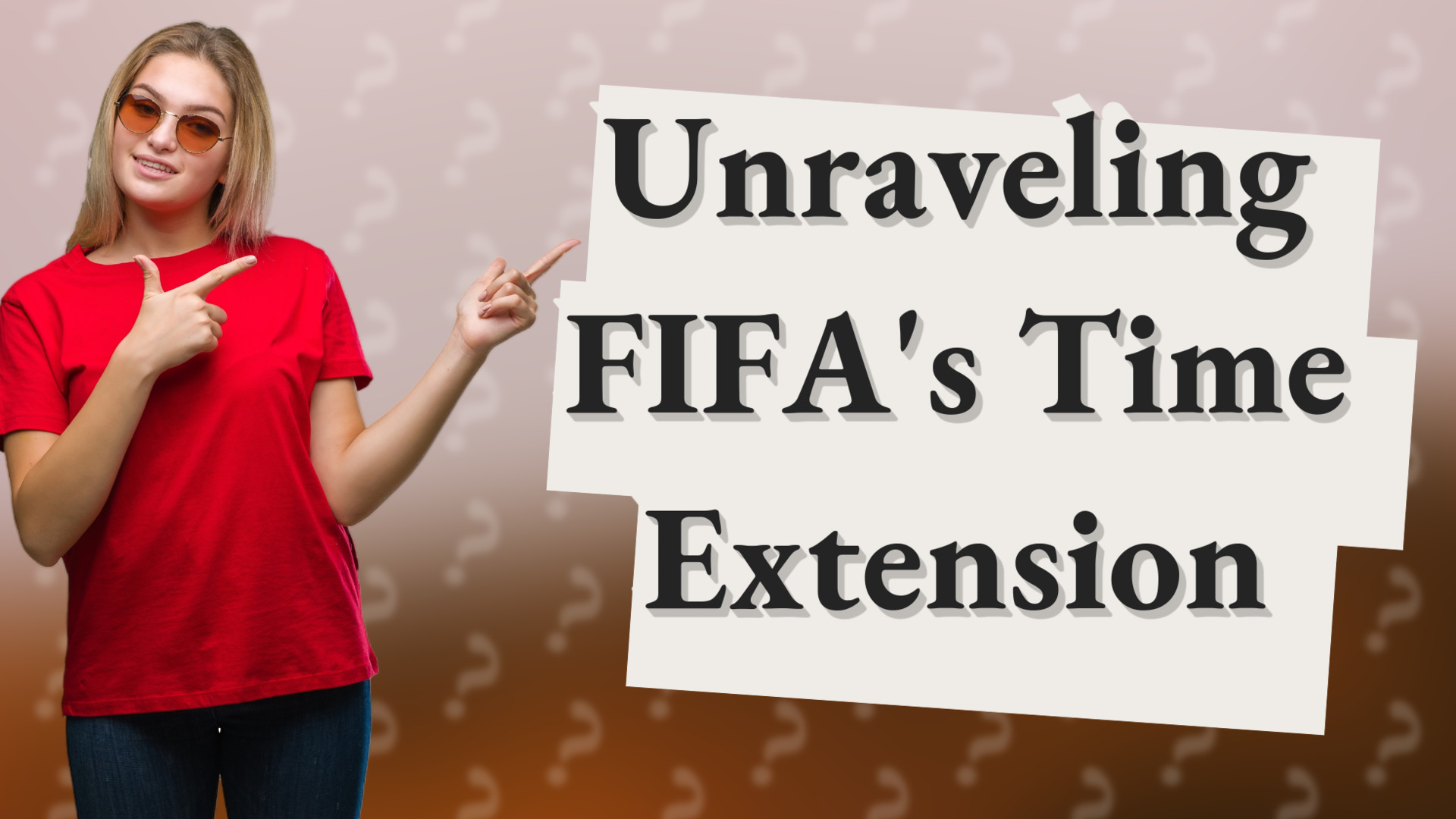 Unraveling FIFA's Time Extension