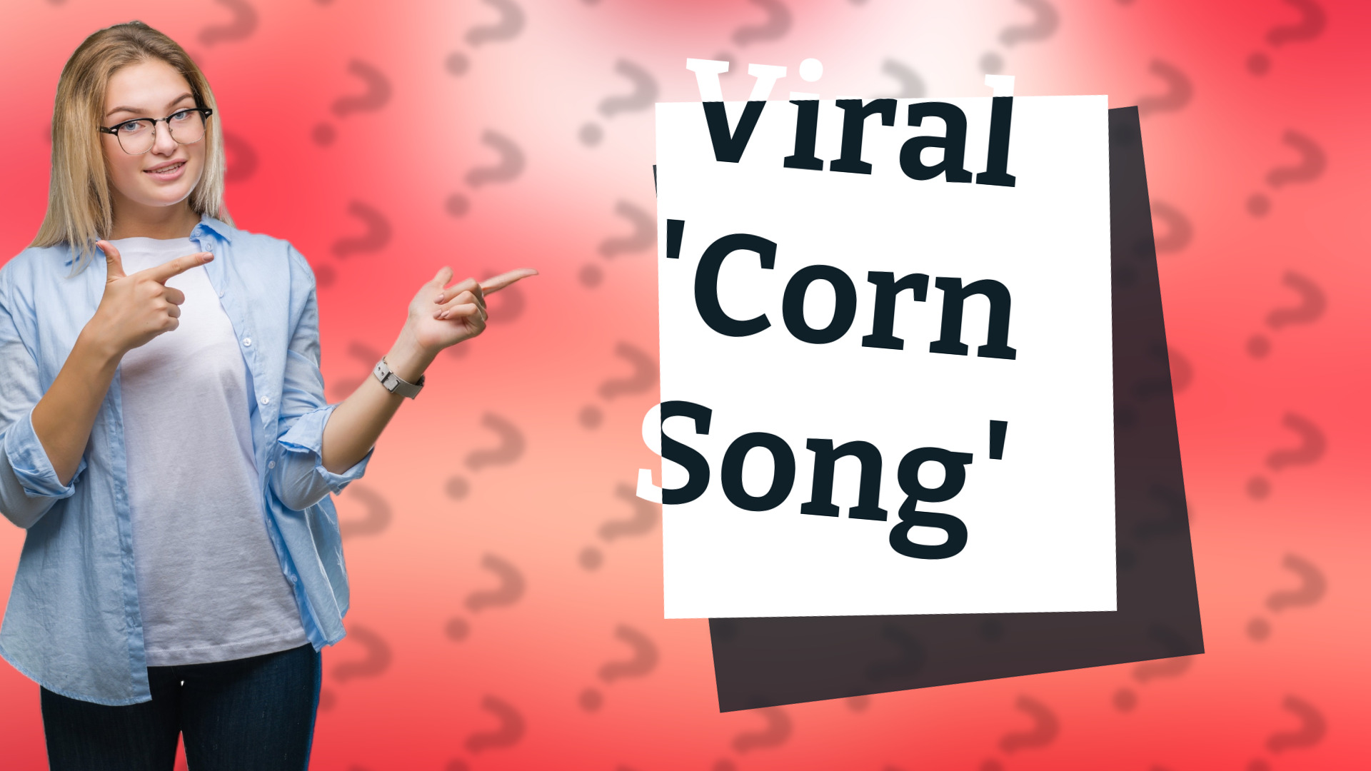 Viral 'Corn Song'