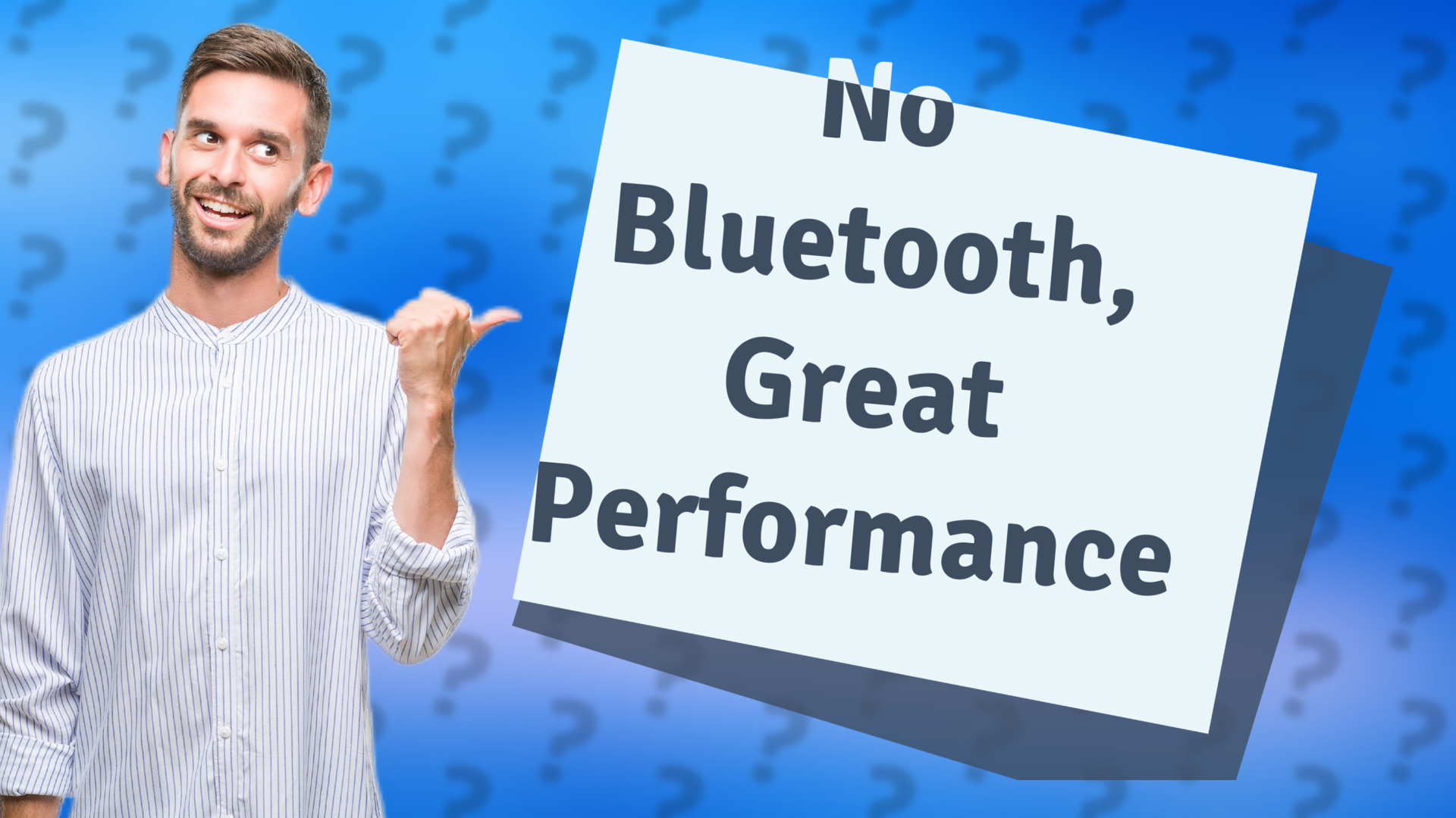No Bluetooth, Great Performance