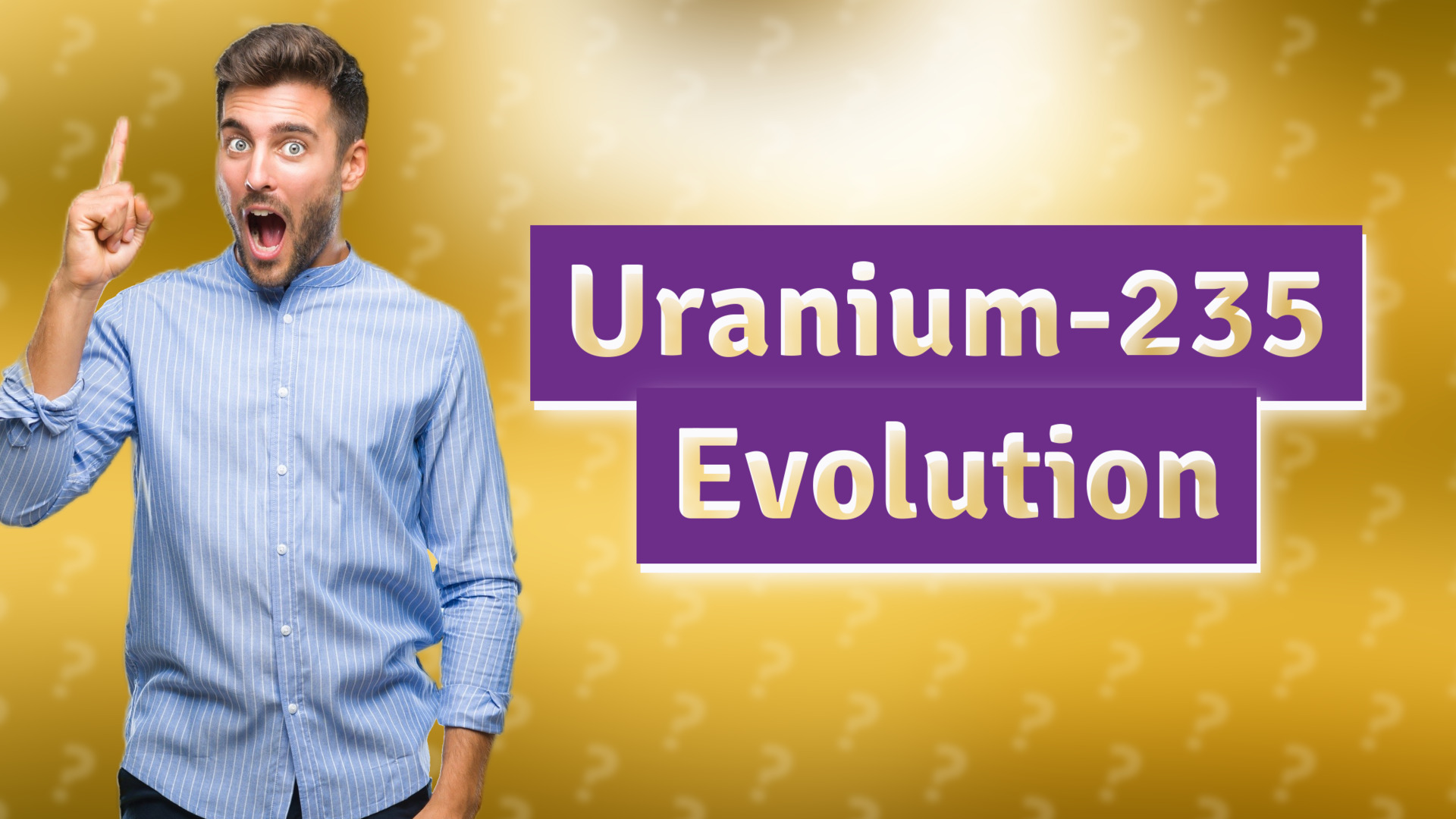 Uranium-235 Evolution