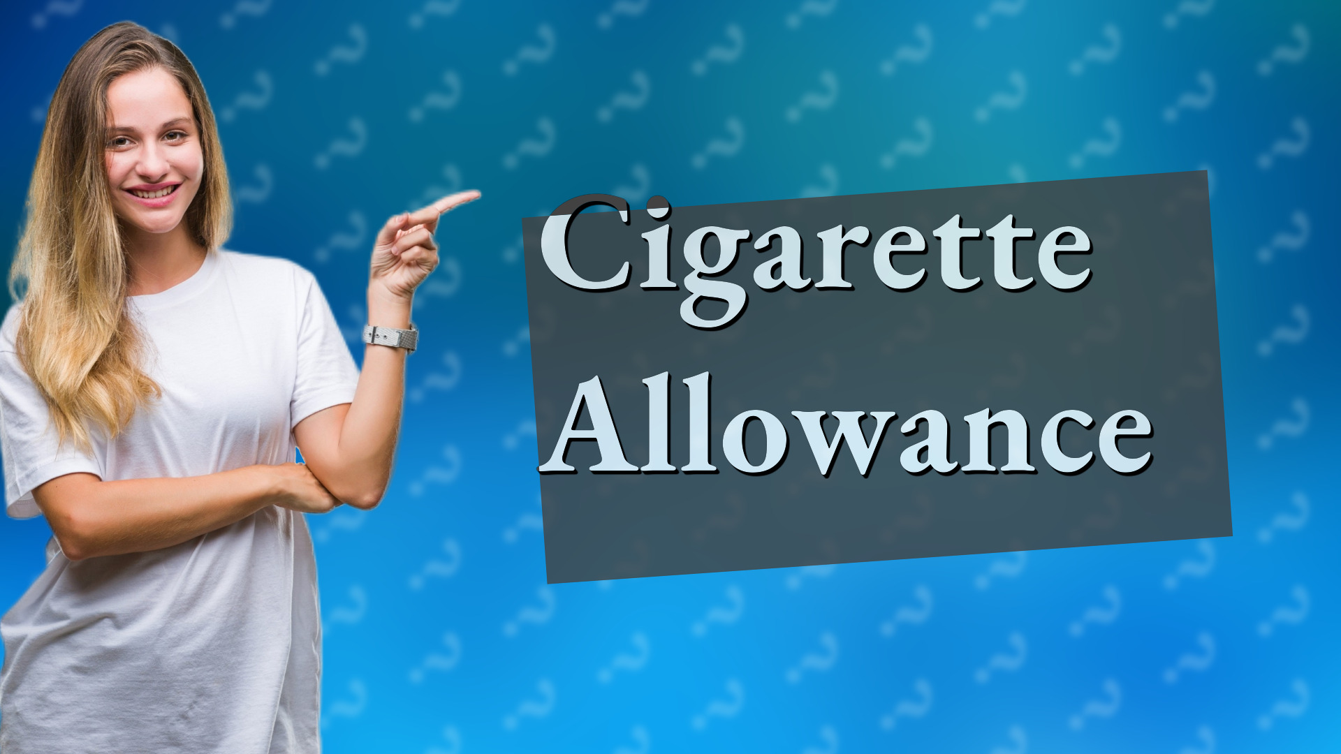 Cigarette Allowance