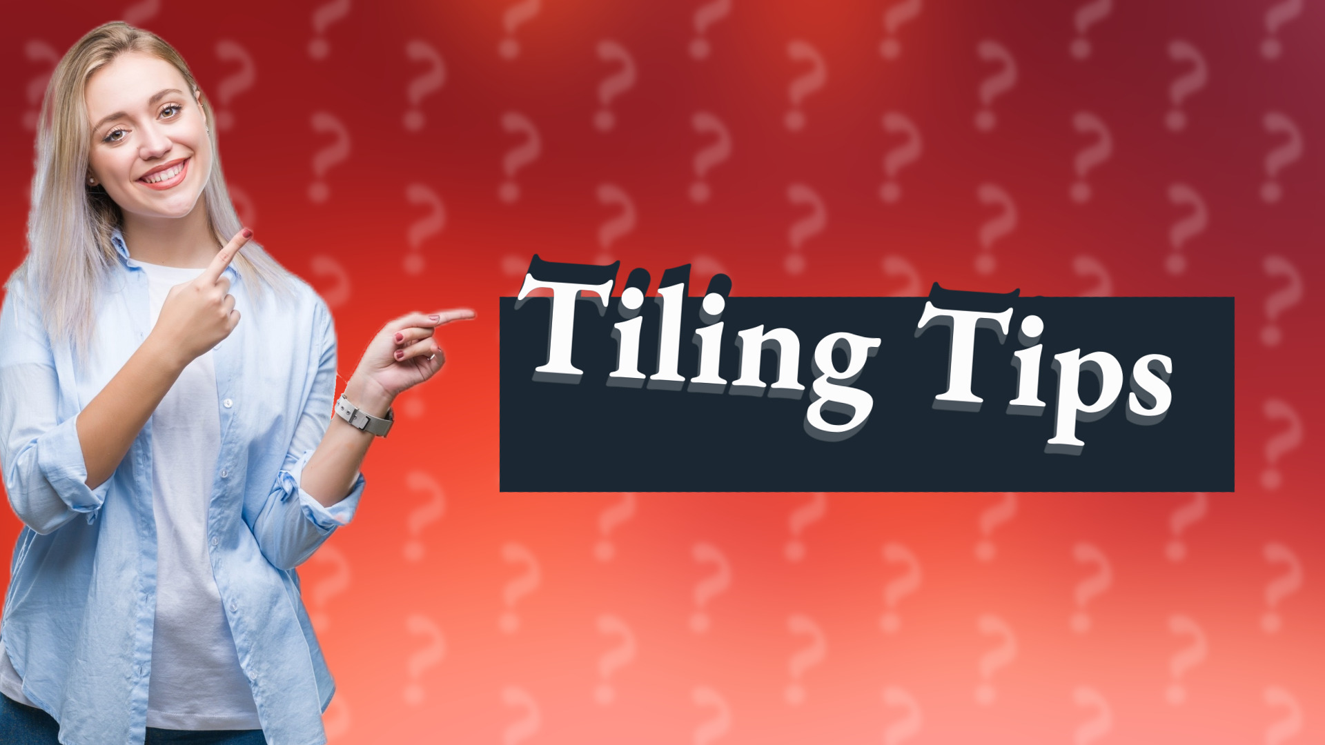 Tiling Tips