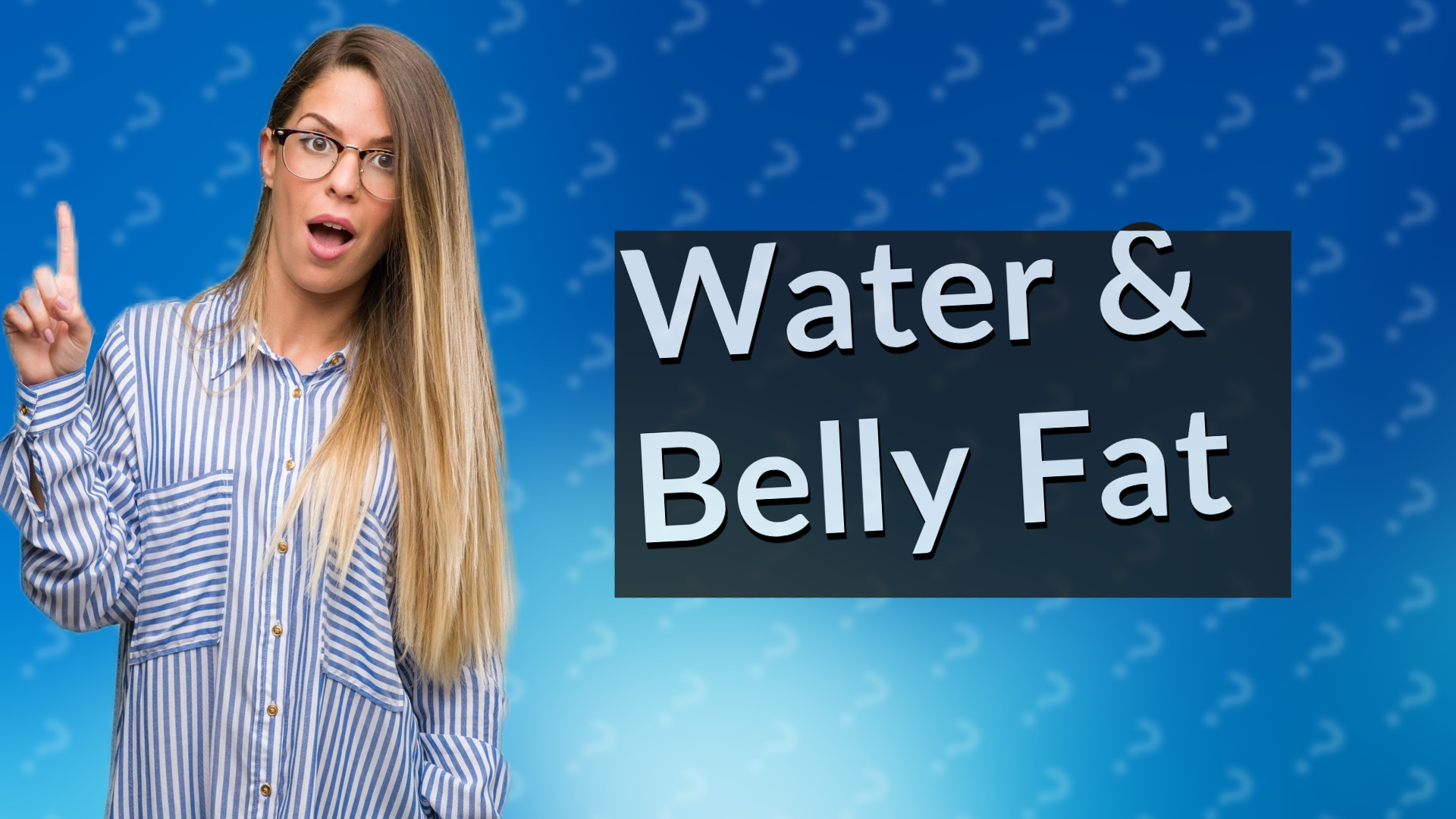 Water & Belly Fat