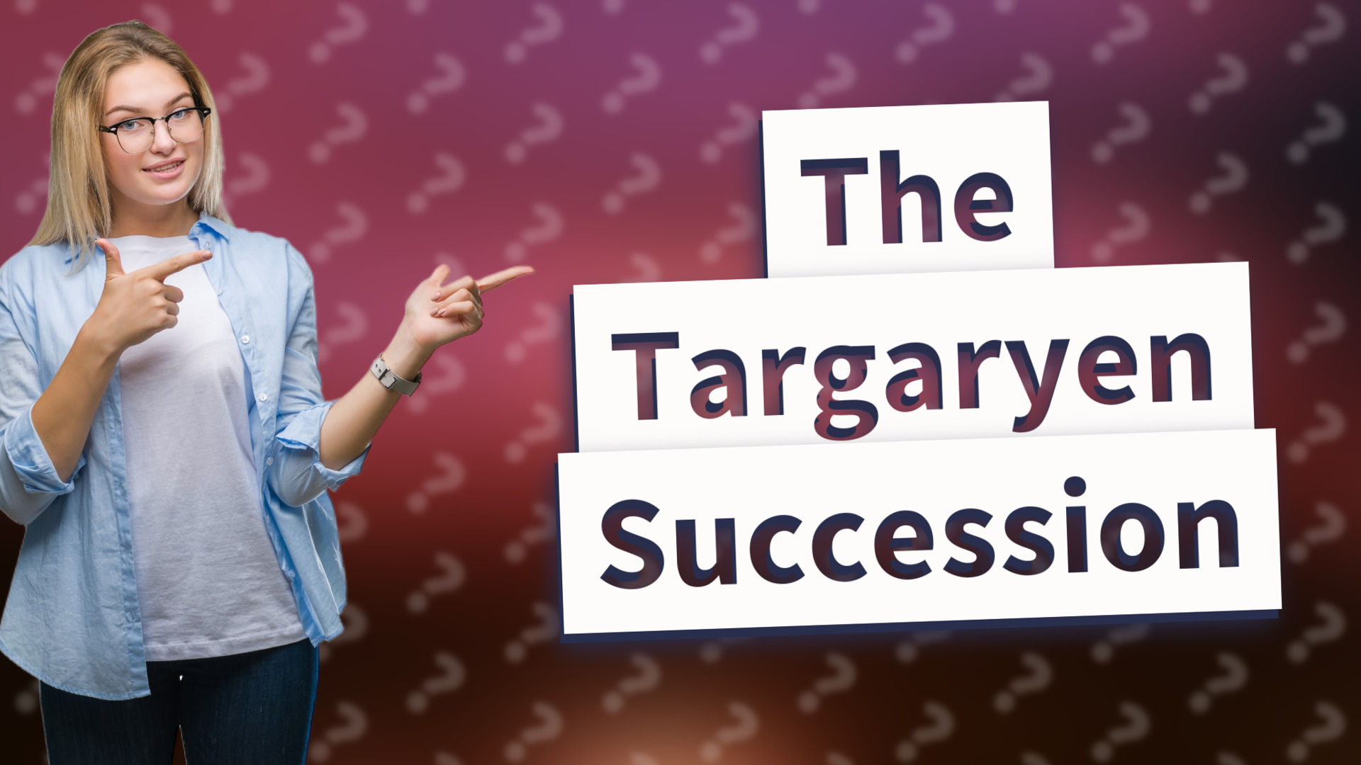 The Targaryen Succession