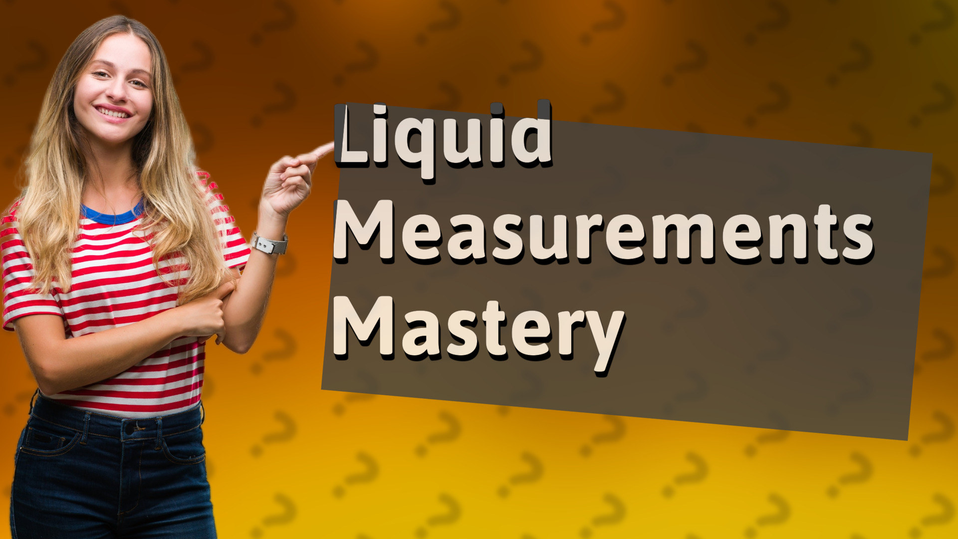 Liquid Measurements Mastery