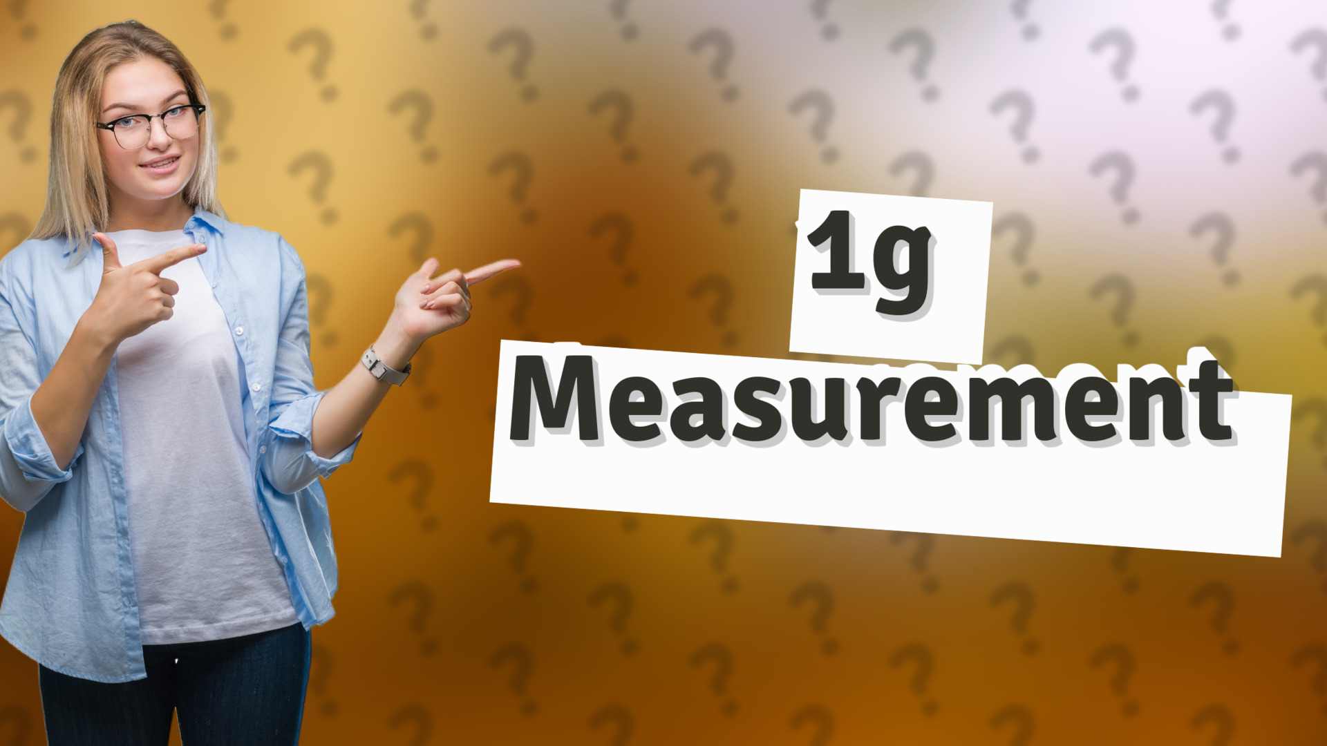 1g Measurement