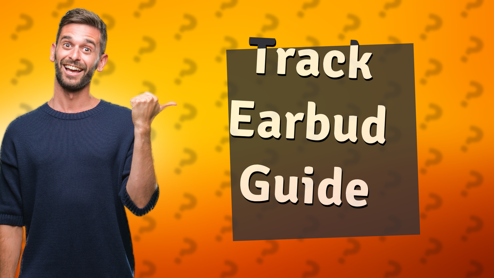 Track Earbud Guide
