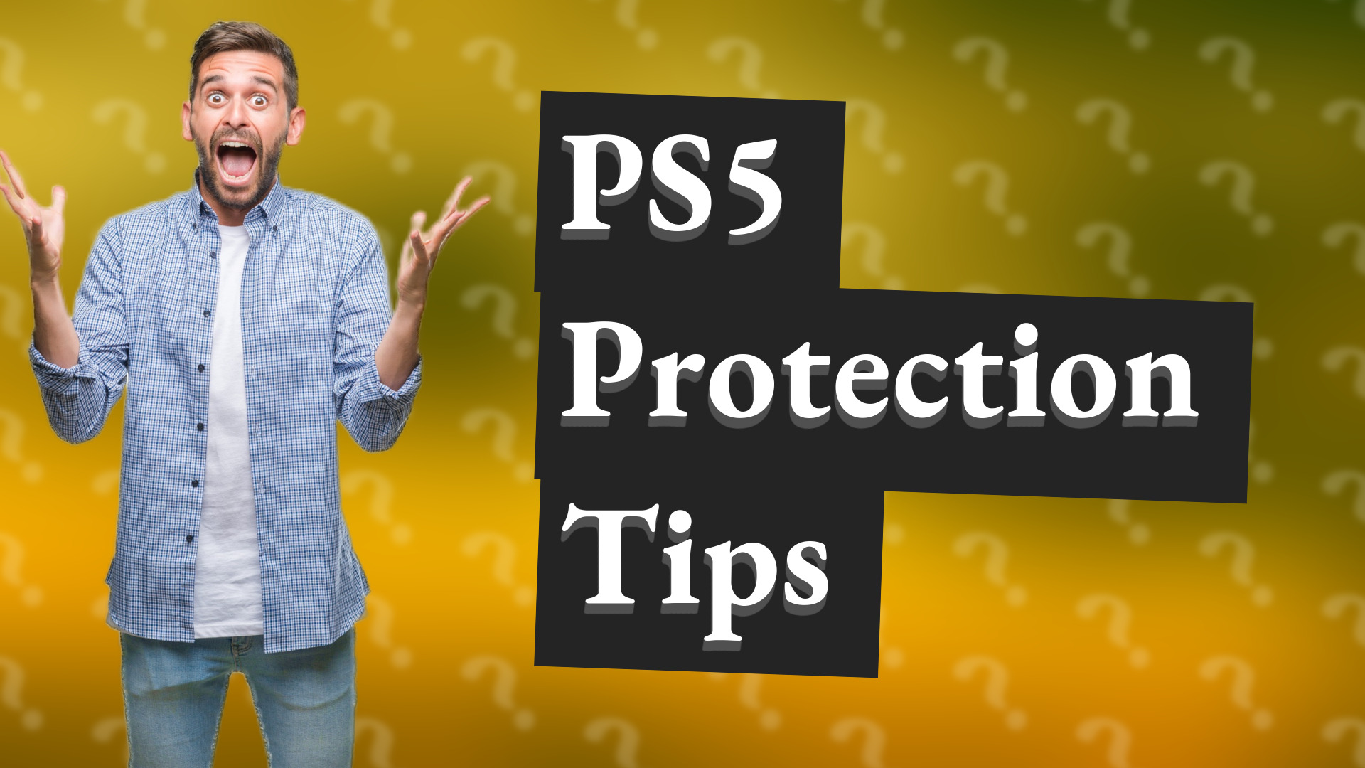 PS5 Protection Tips