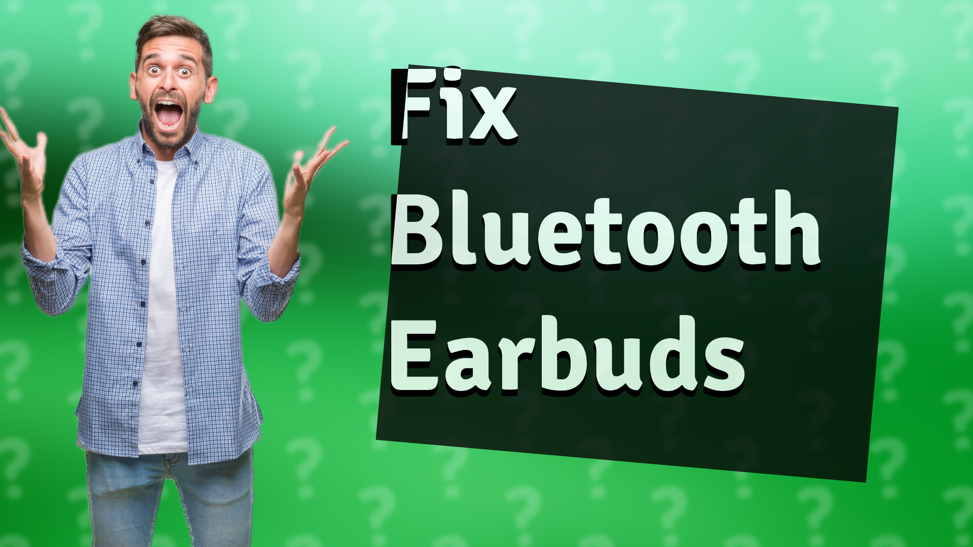 Fix Bluetooth Earbuds
