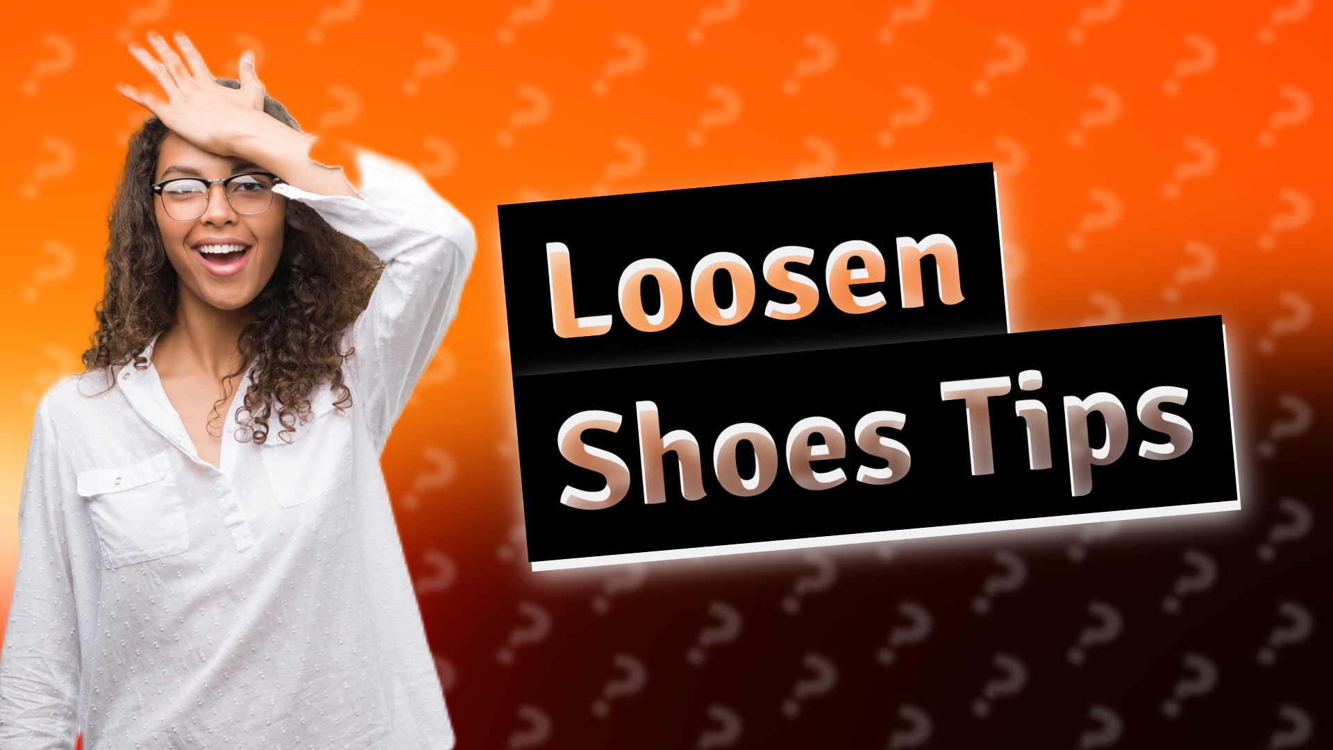 Loosen Shoes Tips