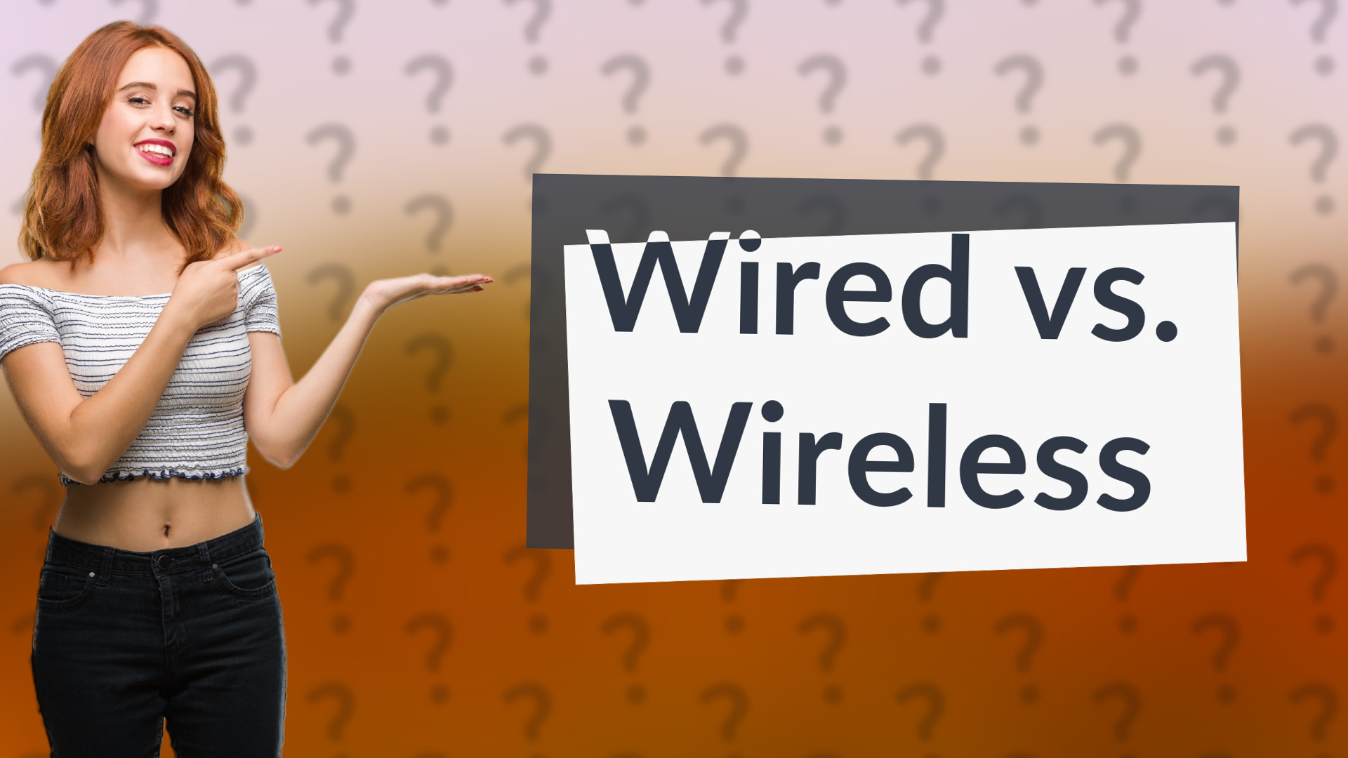Wired vs. Wireless