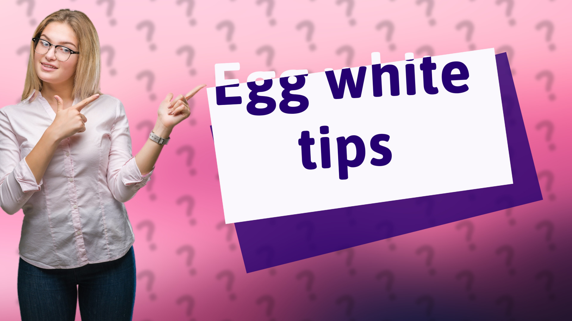 Egg white tips
