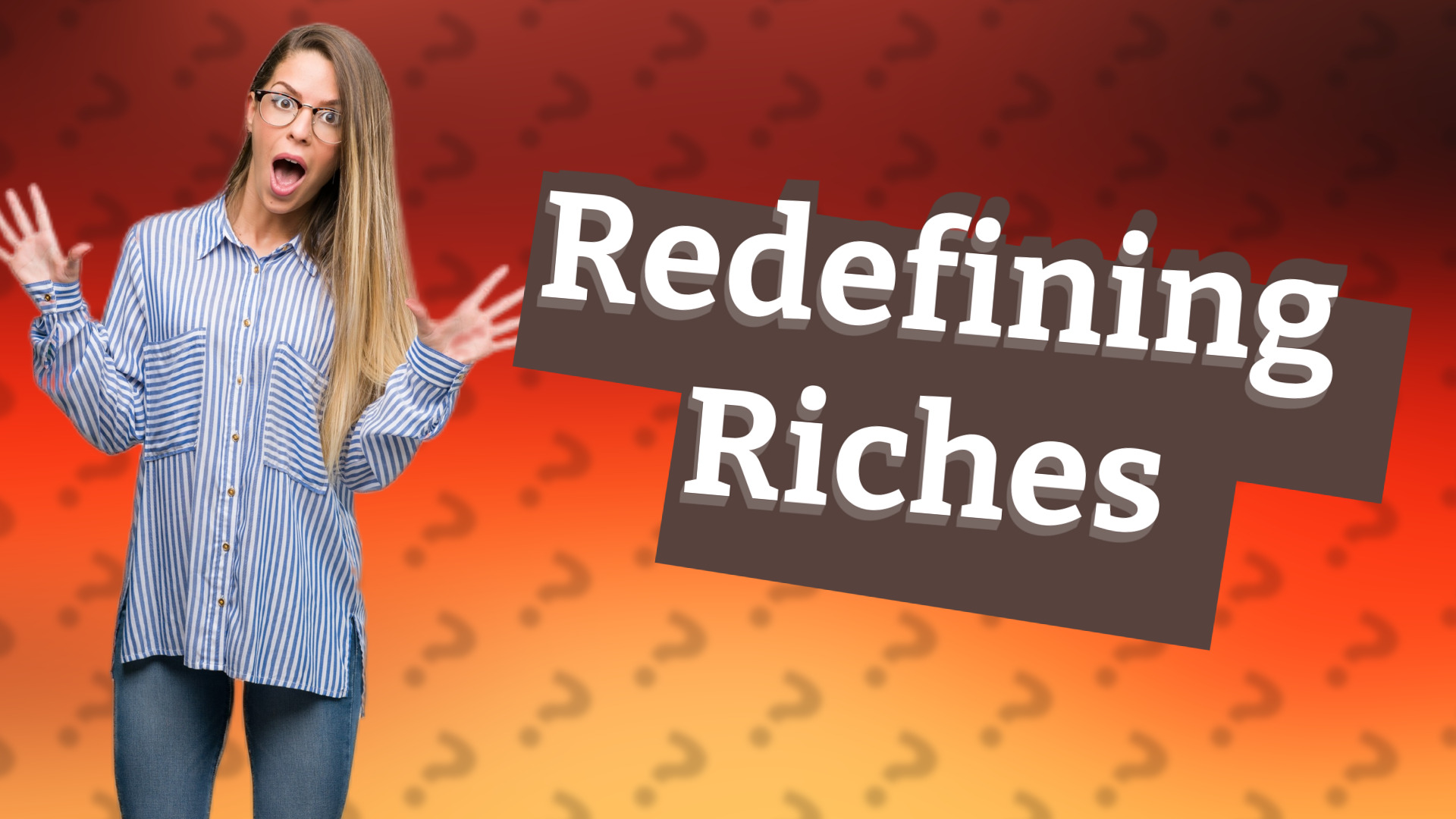 Redefining Riches