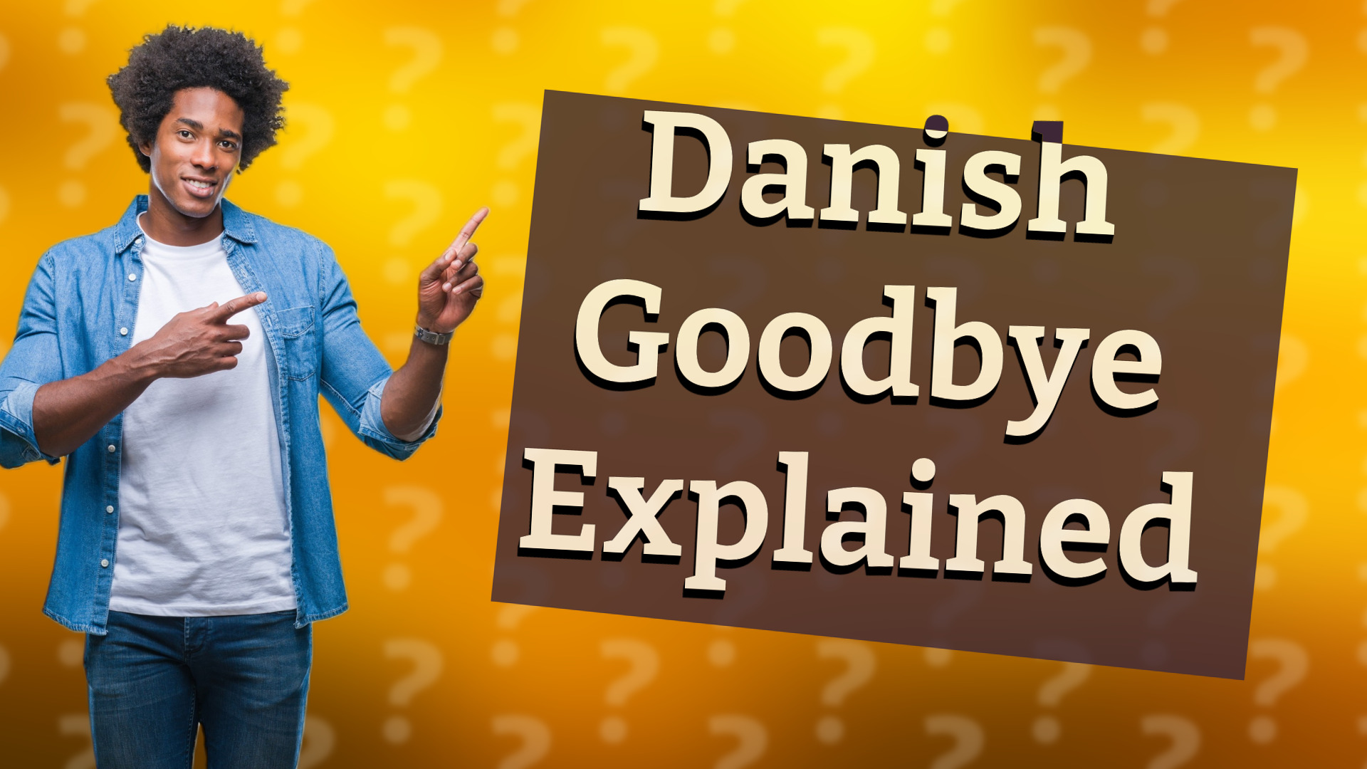 Danish Goodbye Explained