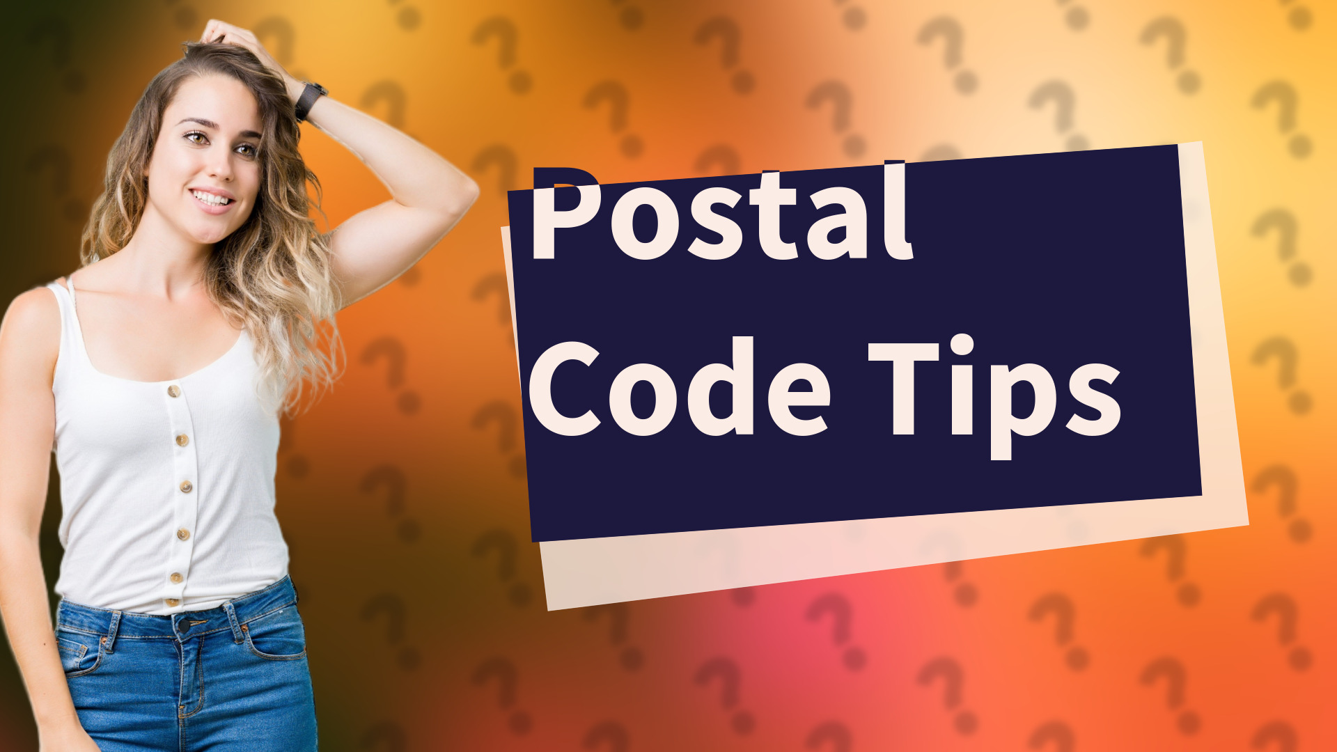 Postal Code Tips