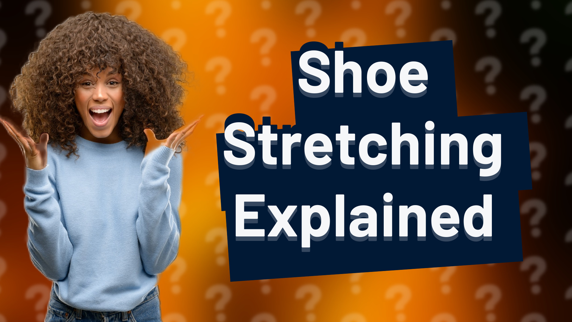 Shoe Stretching Explained