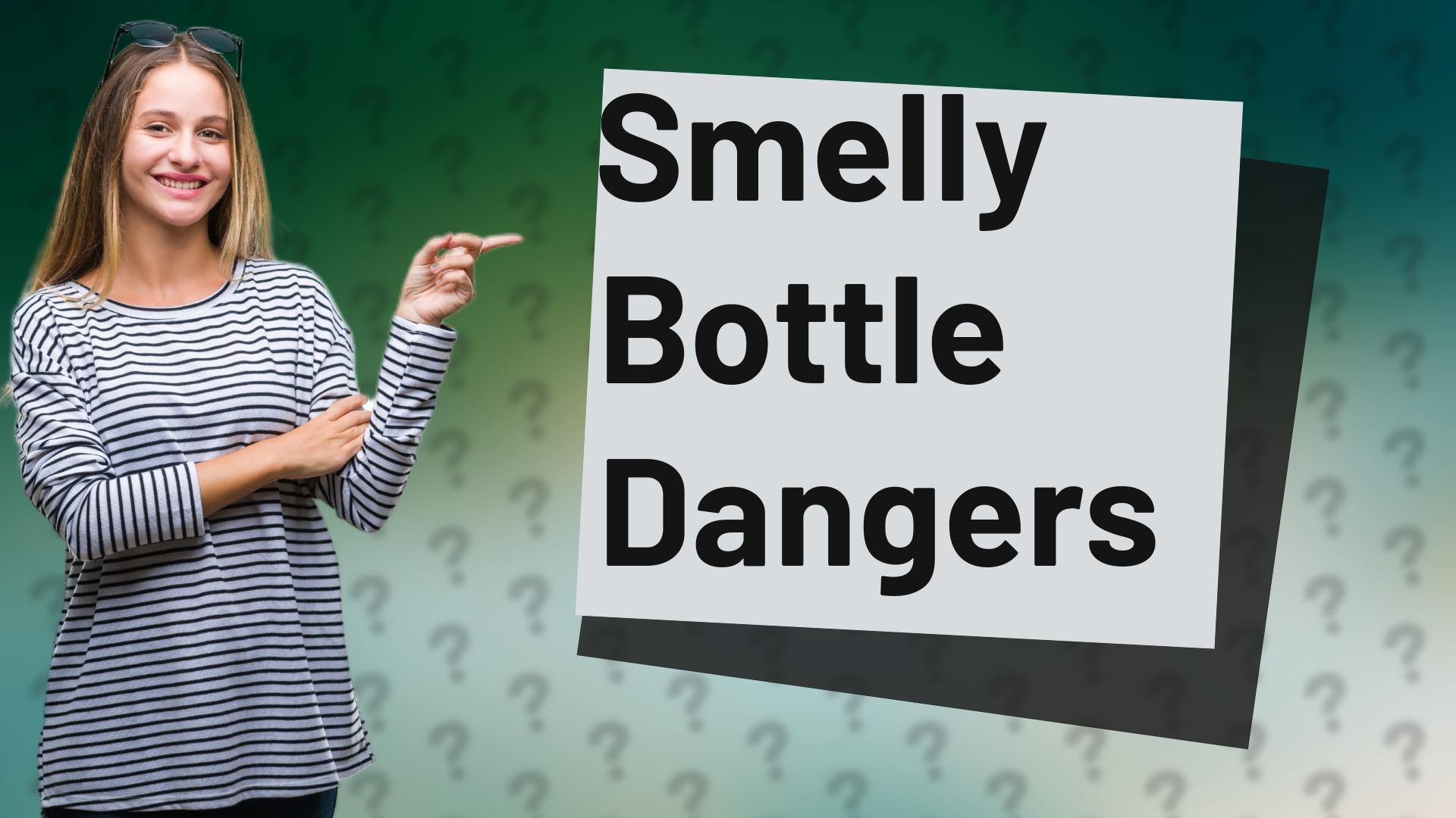 Smelly Bottle Dangers