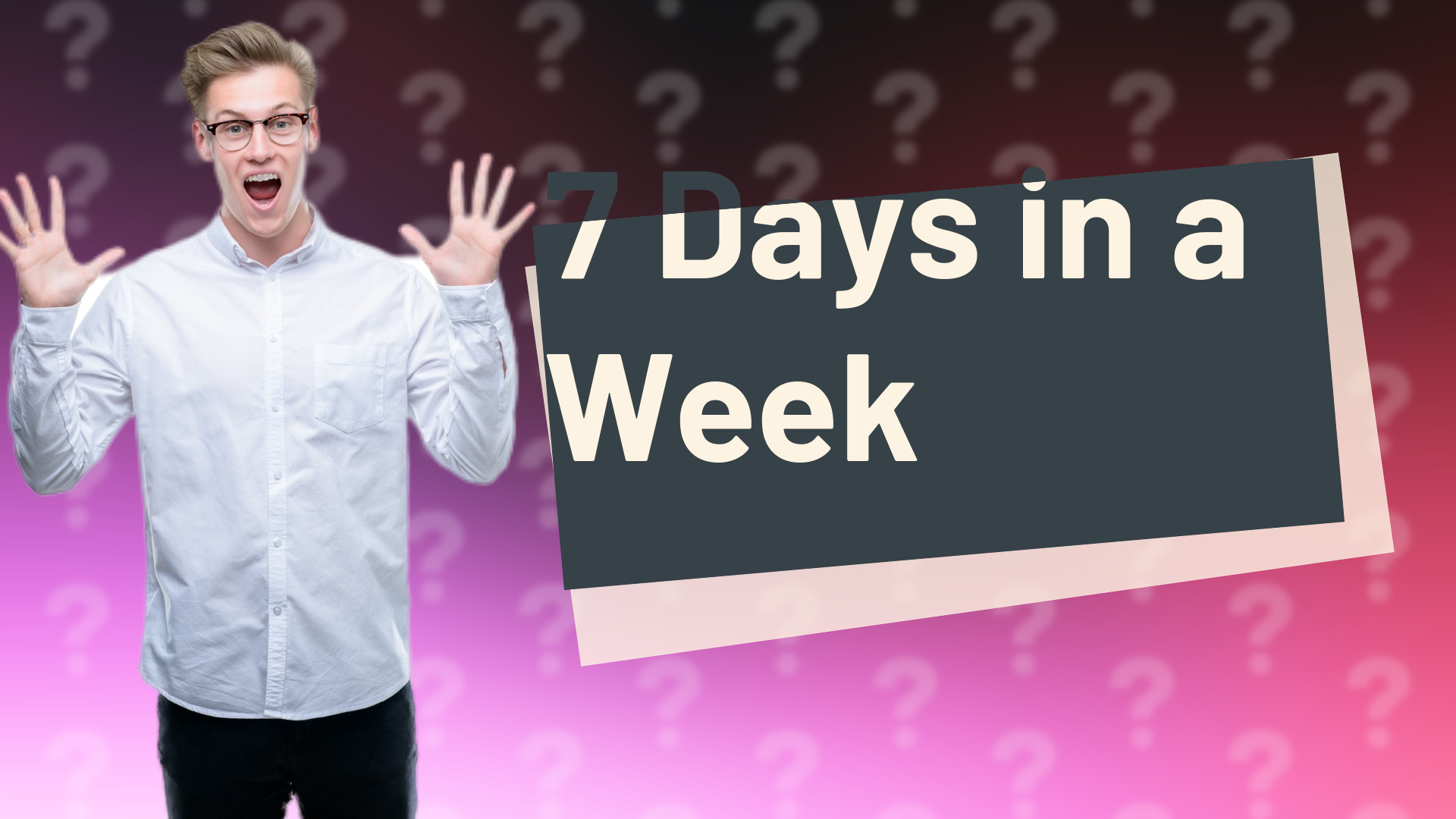 7 Days in a Week