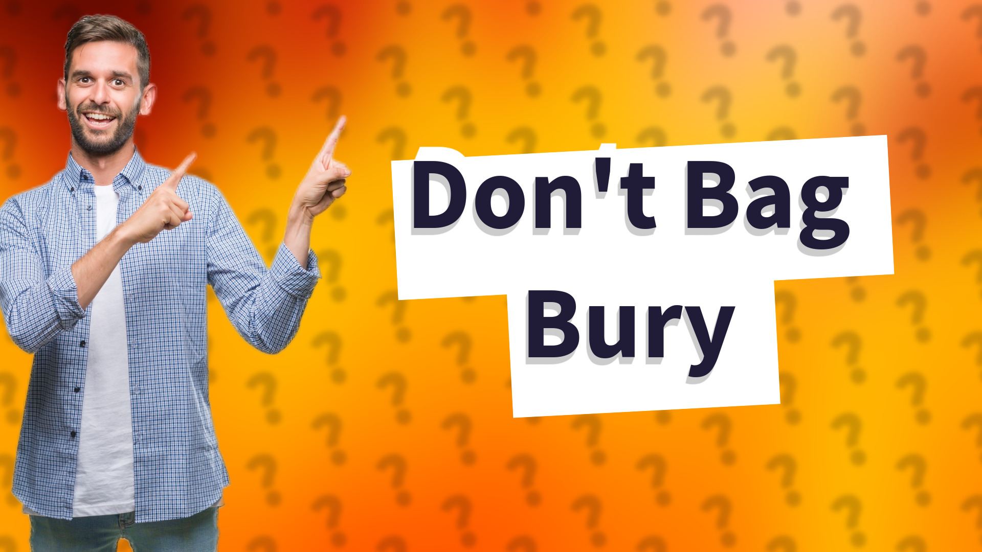 Don't Bag Bury