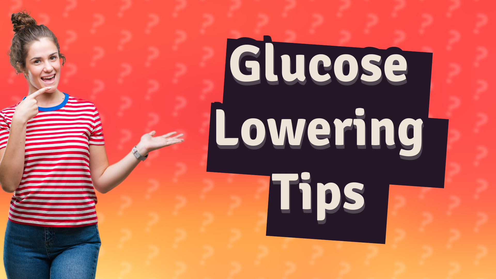 Glucose Lowering Tips