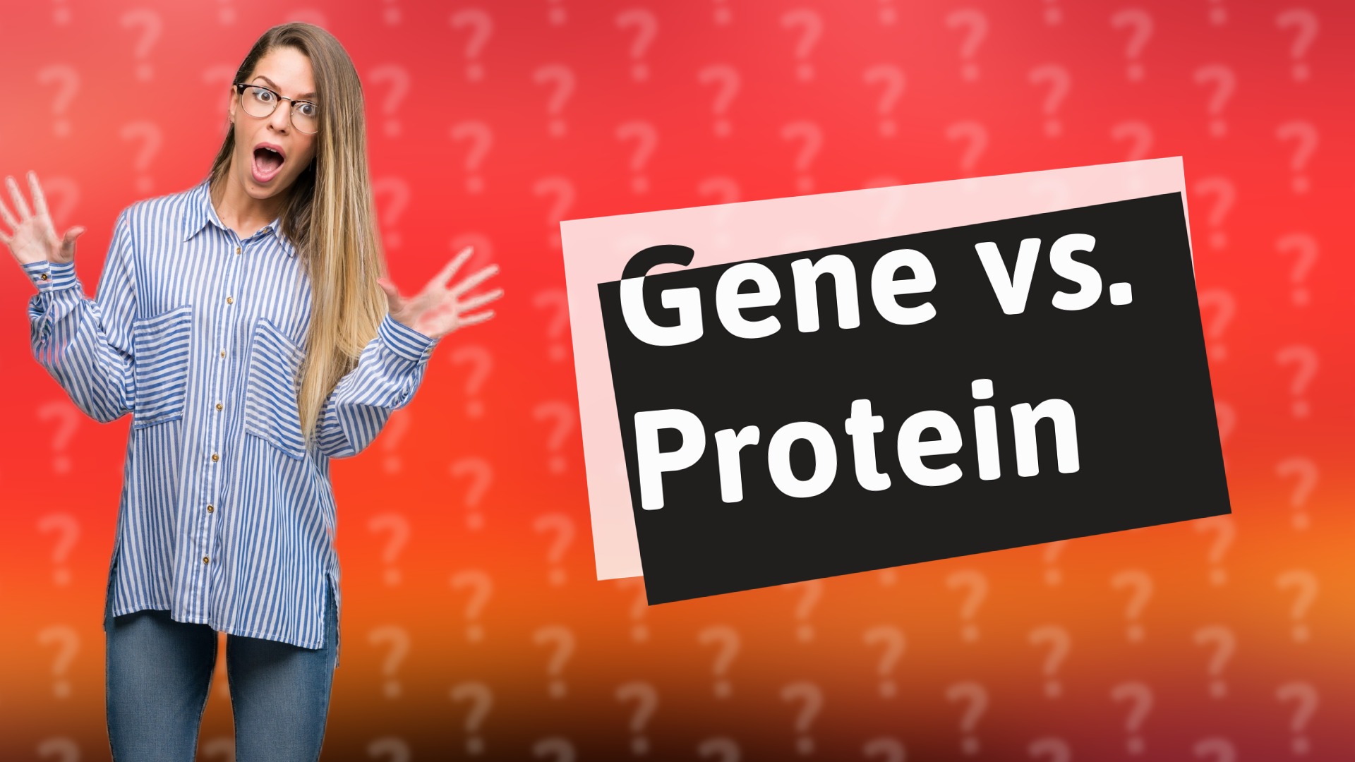 Gene vs. Protein