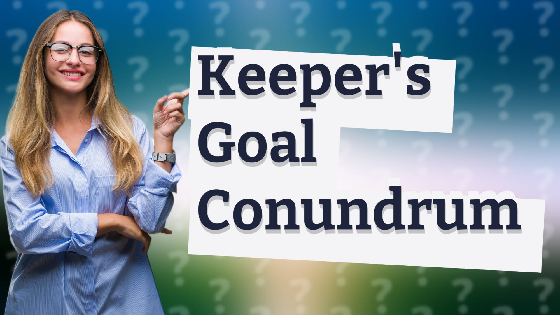 Keeper's Goal Conundrum