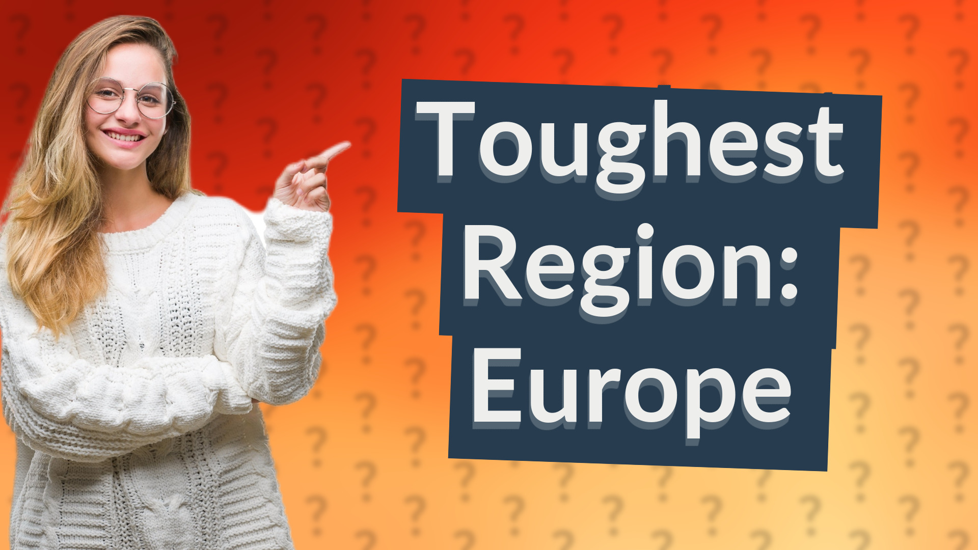 Toughest Region: Europe